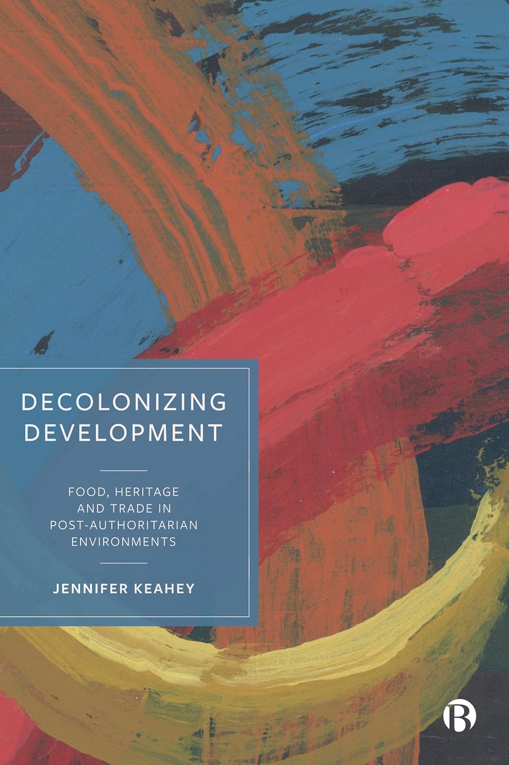 Decolonizing Development Food, Heritage and Trade in Post