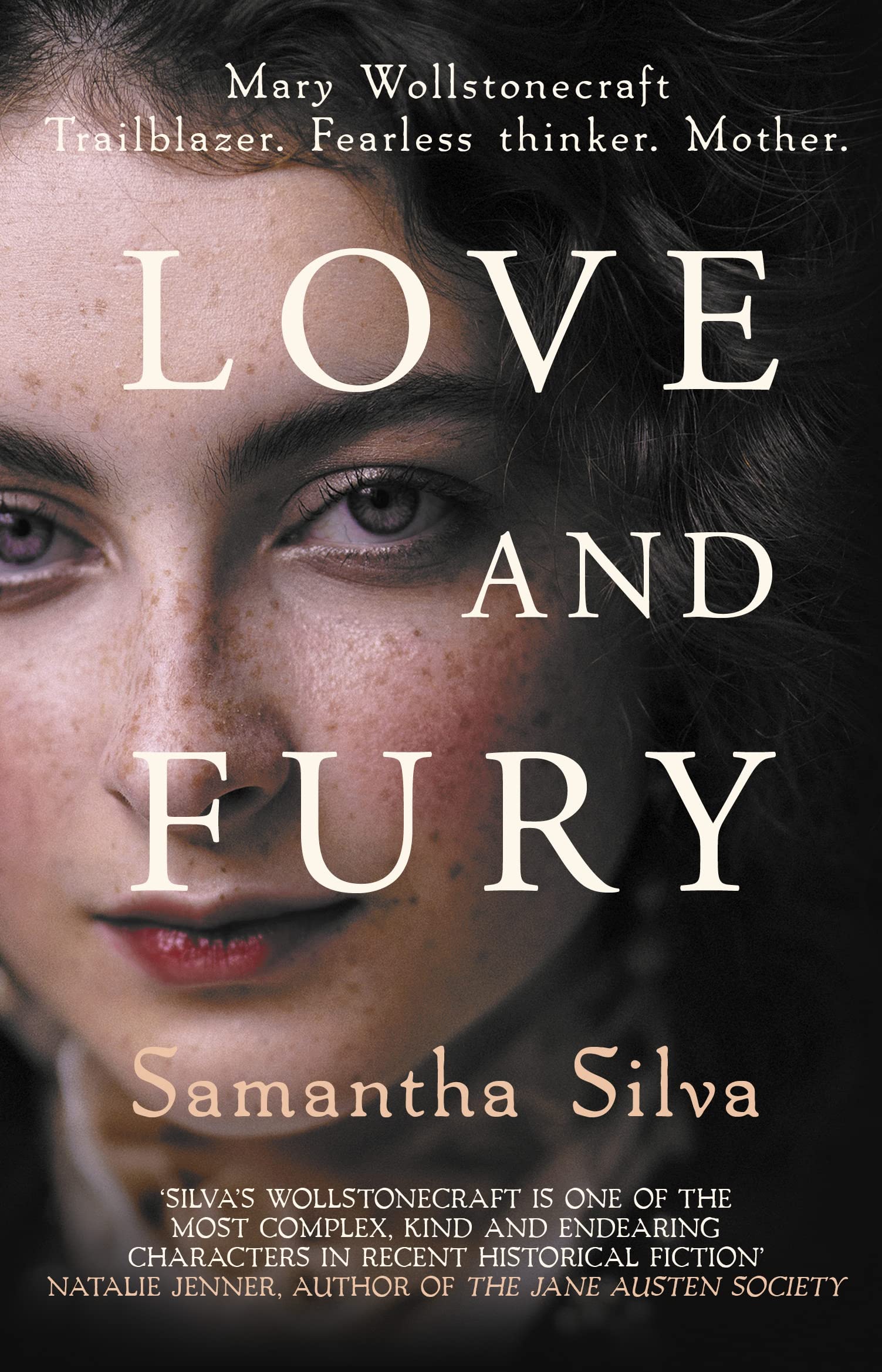 Love and Fury: Mary Wollstonecraft - Trailblazer. Fearless Thinker. Mother.