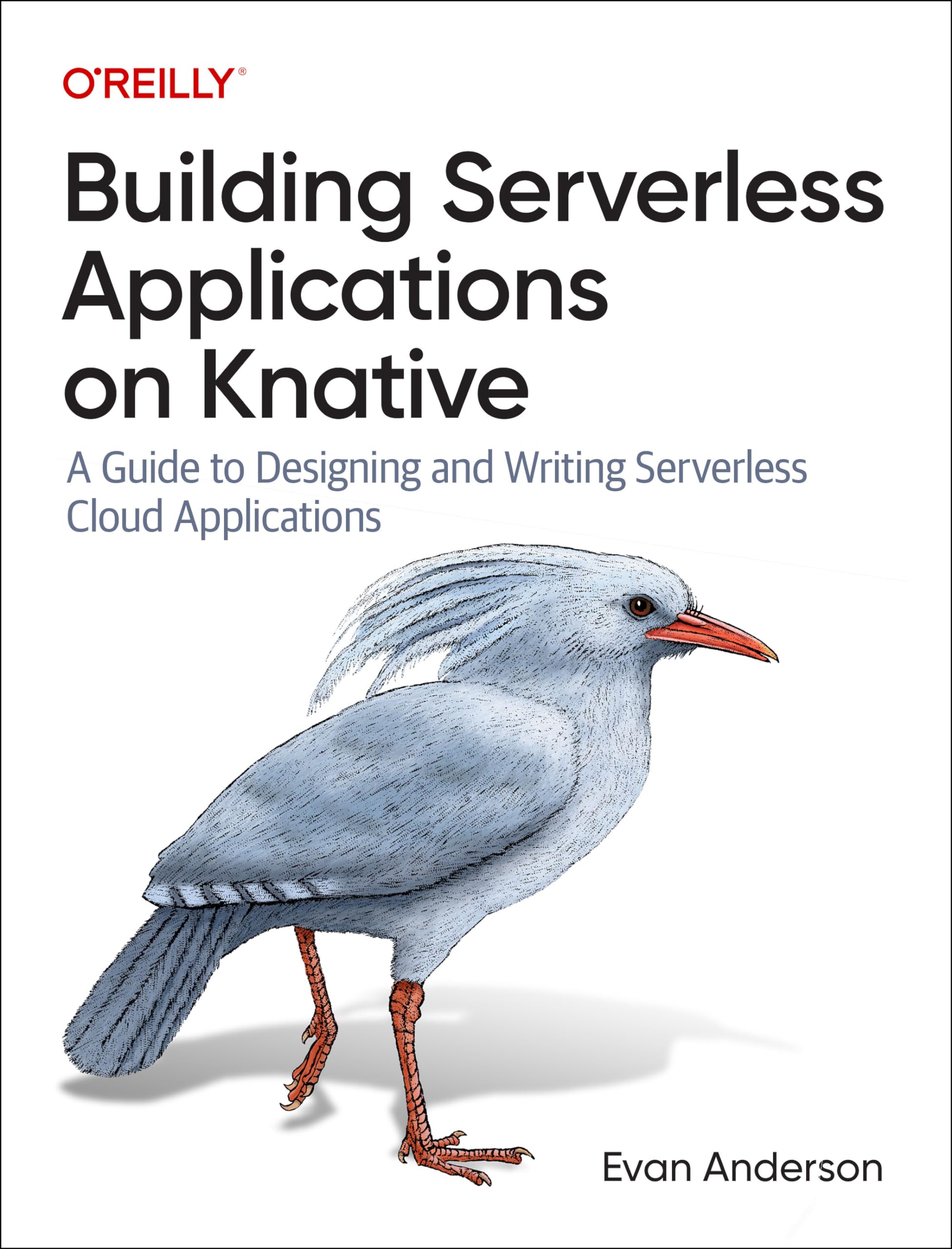 Building Serverless Applications on Knative by Evan Anderson - 9781098142070