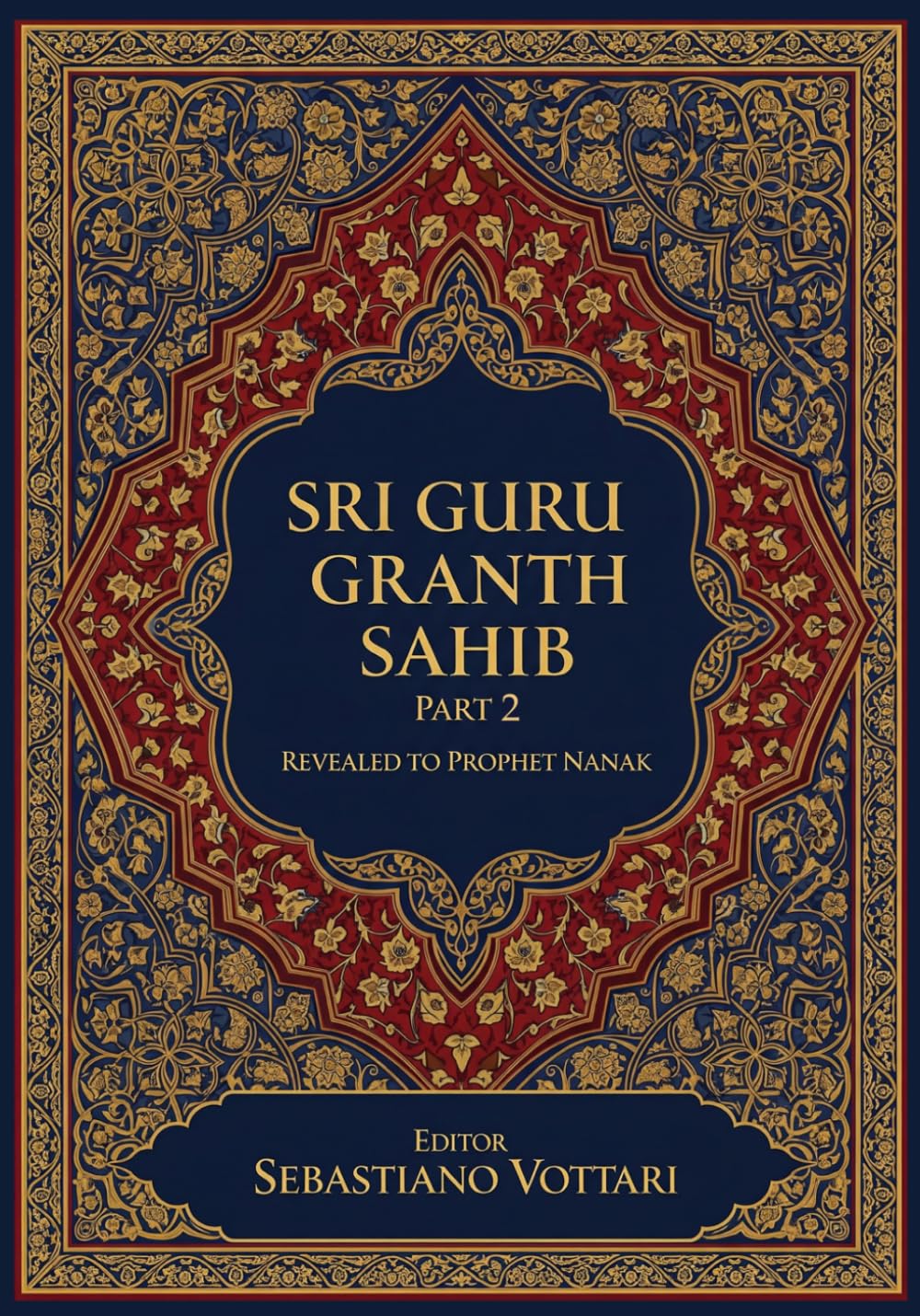 Sri Guru Granth Sahib Part 2: Het Monumentale Werk. Editie voor verzamelaars en spirituele liefhebbers - Heilige tekst in het Nederlands