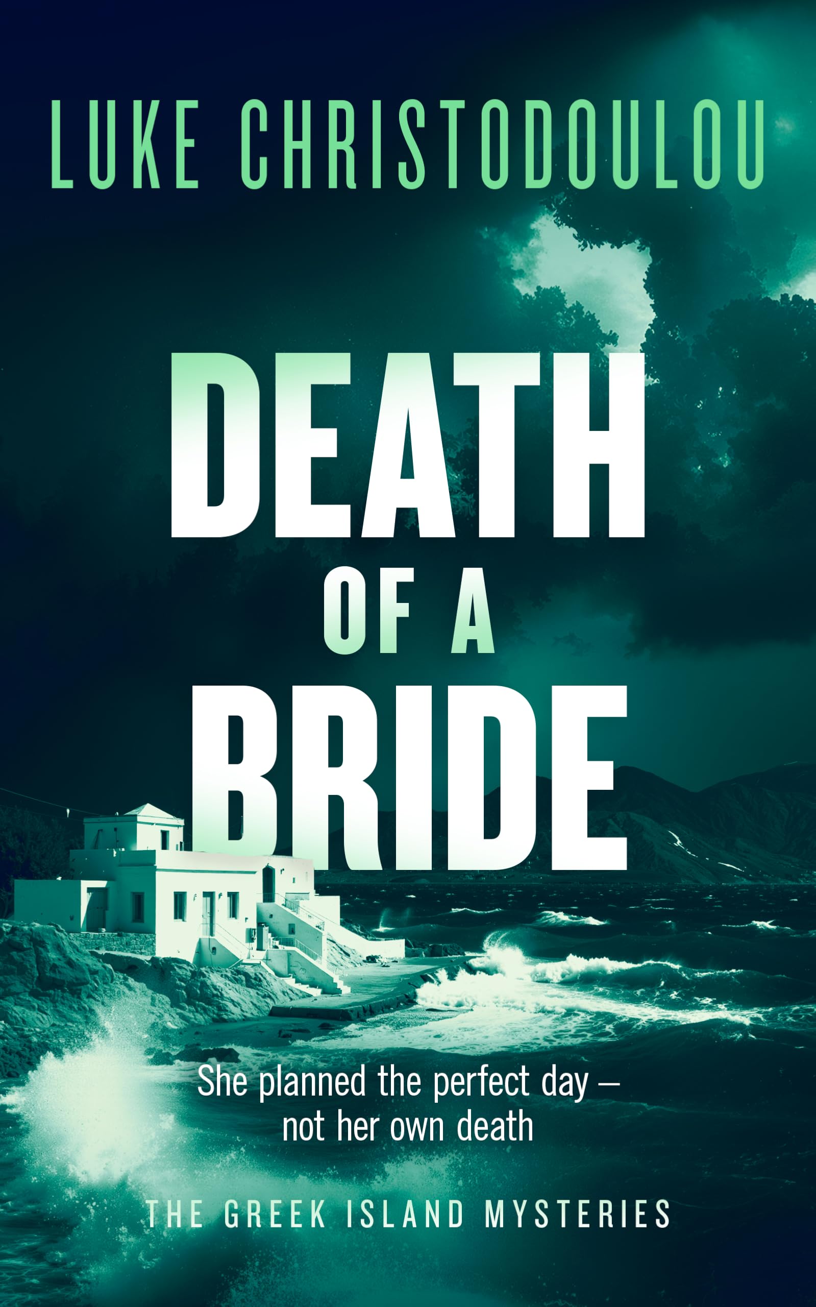 Death of a Bride: A Gripping Crime Thriller Set Under the Greek Sun (Greek Island Mysteries)
