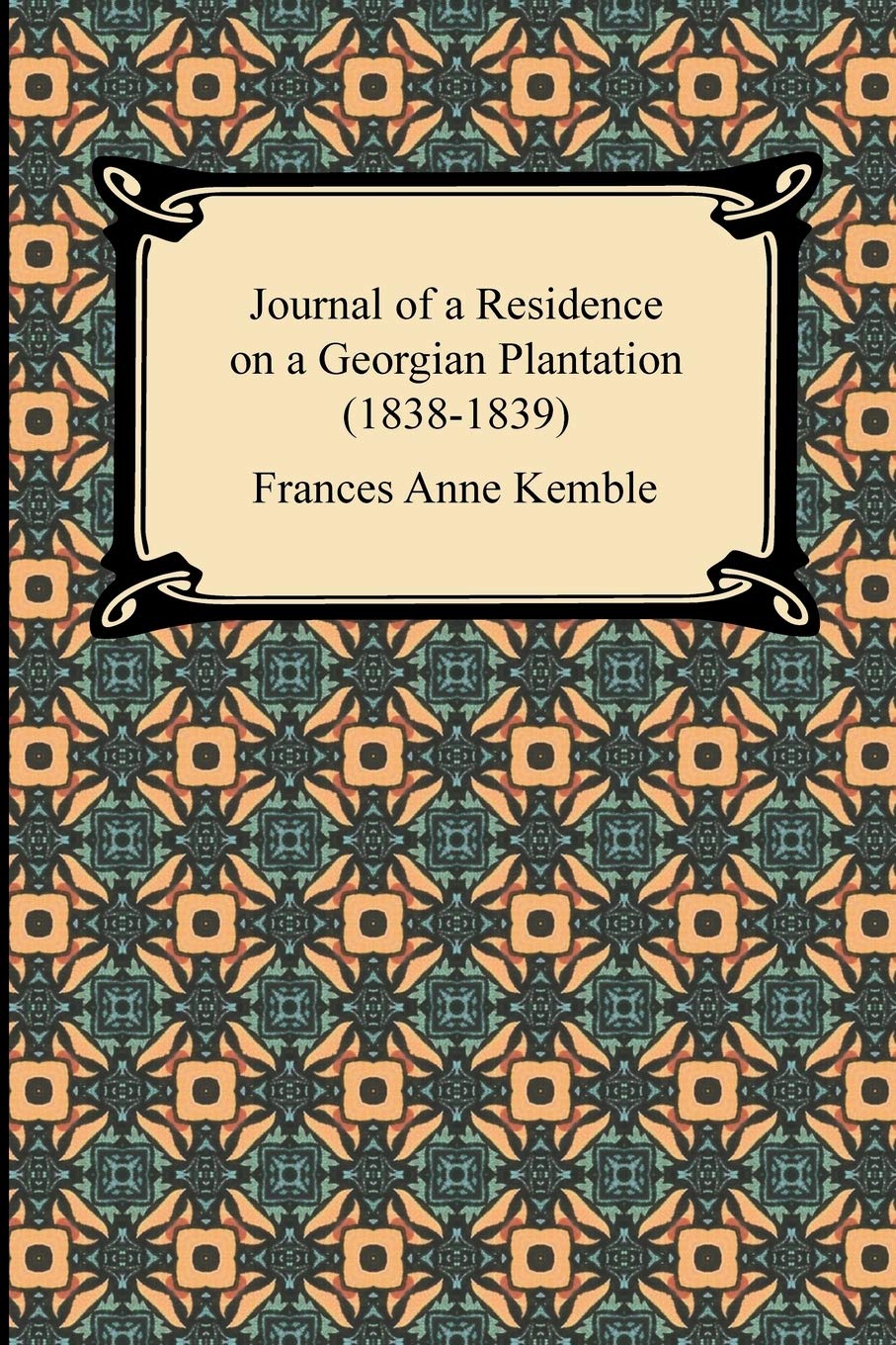Journal of a Residence on a Georgian Plantation (1838-1839)