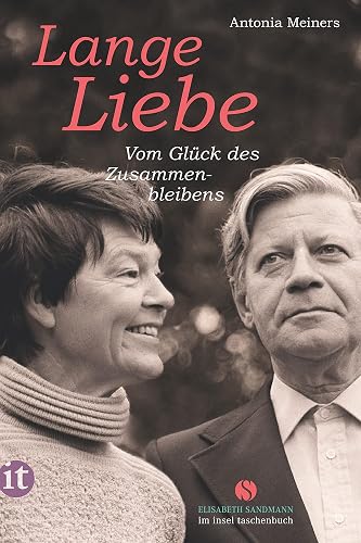 Lange Liebe: Vom Glück des Zusammenbleibens (Elisabeth Sandmann im insel taschenbuch)