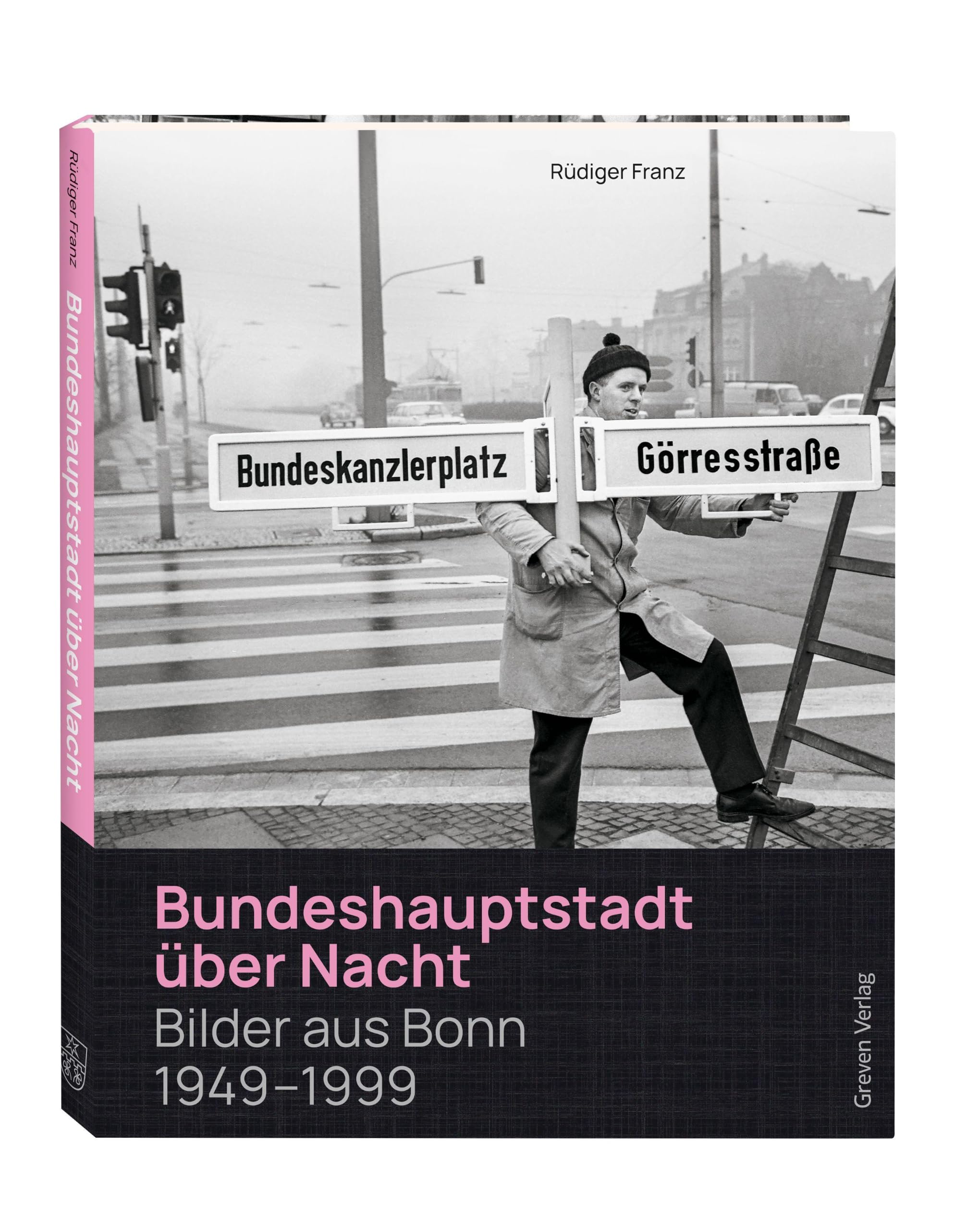 Bundeshauptstadt über Nacht: Bilder aus Bonn 1949 - 1999. Von der Gründung der BRD bis zum Umzug Bonn-Berlin. Ein Fotoband blickt hinter die Kulissen der improvisierten Hauptstadt