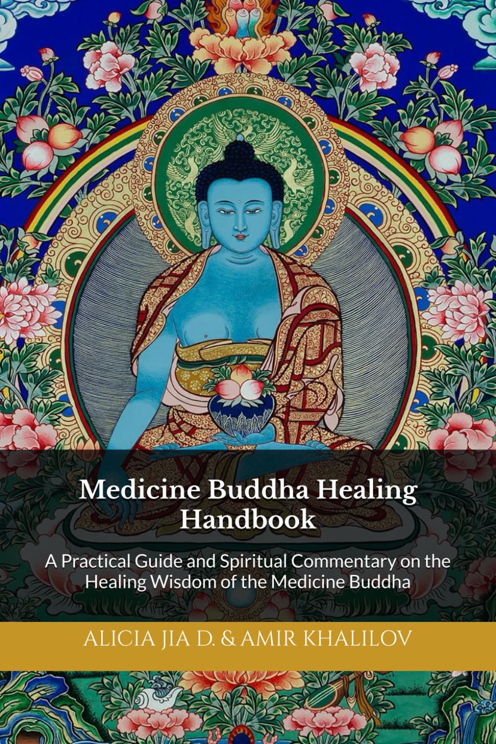 Medicine Buddha Healing Handbook: A Practical Guide and Spiritual Commentary on the Healing Wisdom of the Medicine Buddha