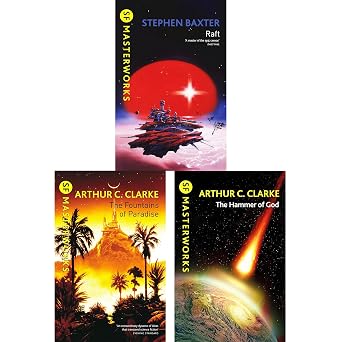 SF Masterworks Collection Space Exploration & Survival in Raft, Fountains of Paradise & Hammer of God, Featuring Arthur C. Clarke & Stephen Baxter 3-Book Set