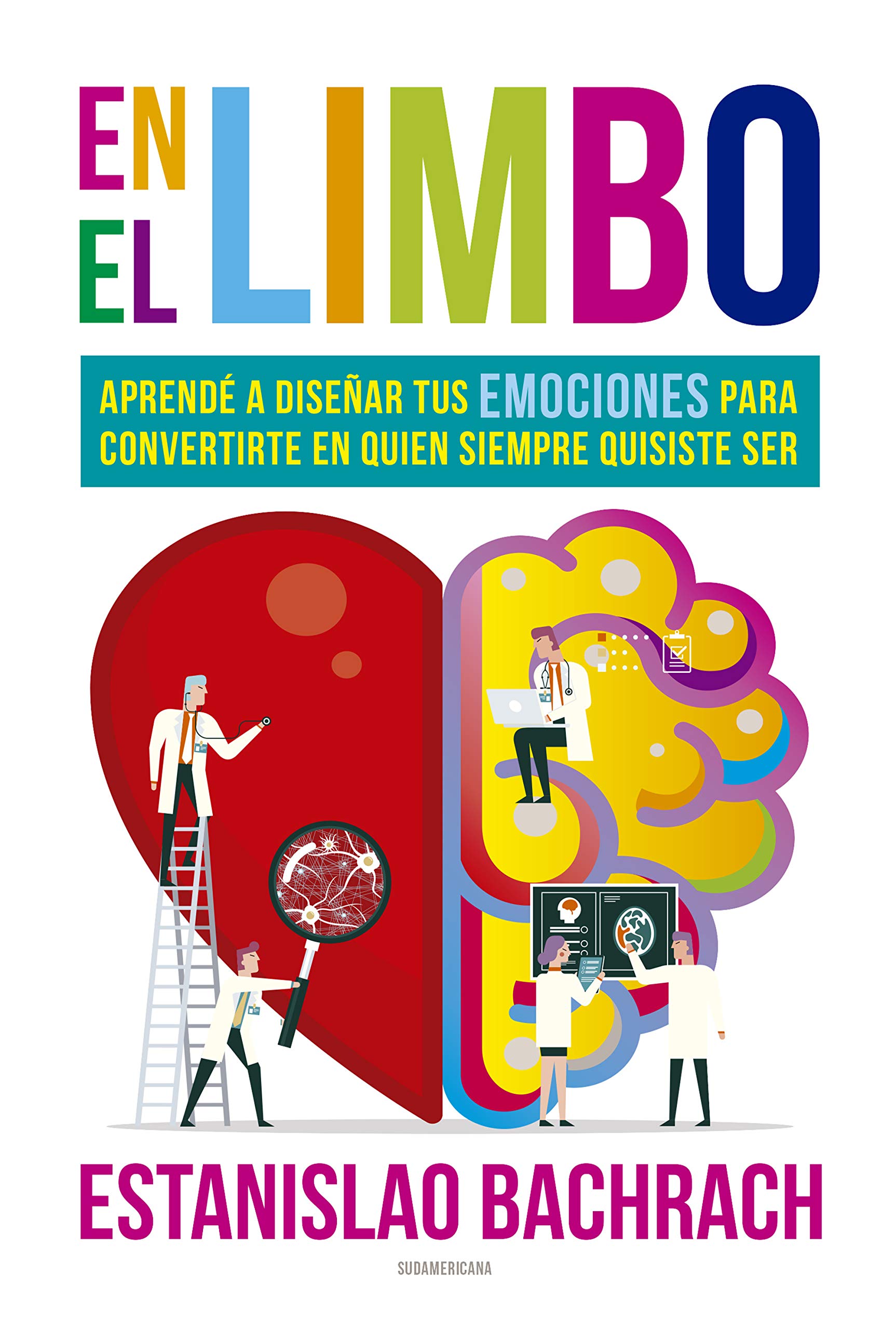 En el limbo: Aprendé a diseñar tus emociones para convertirte en quien siempre quisiste ser (Spanish Edition)