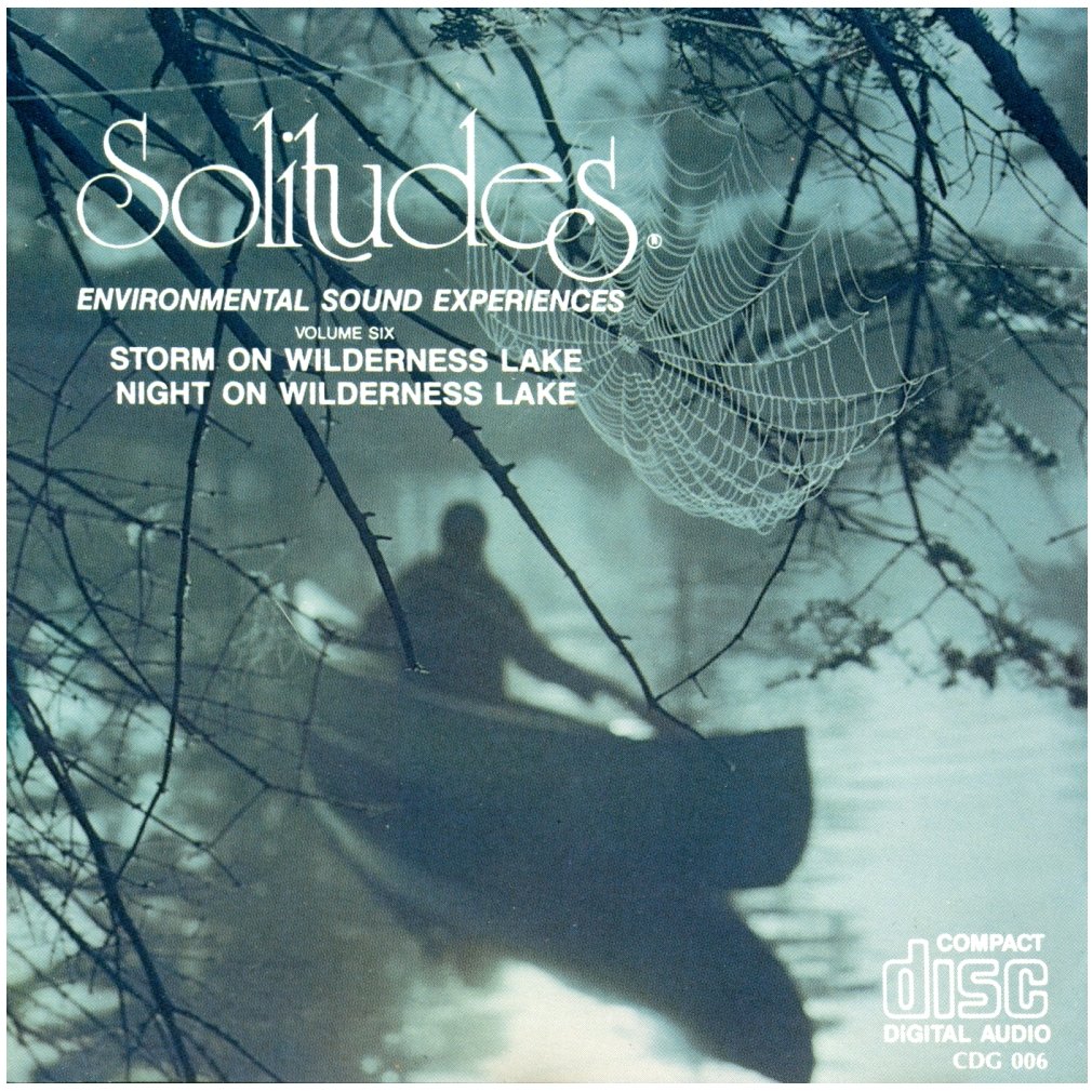 Solitudes Volume Six: Storm on Wilderness Lake, Night on Wilderness Lake. [Audio CD]