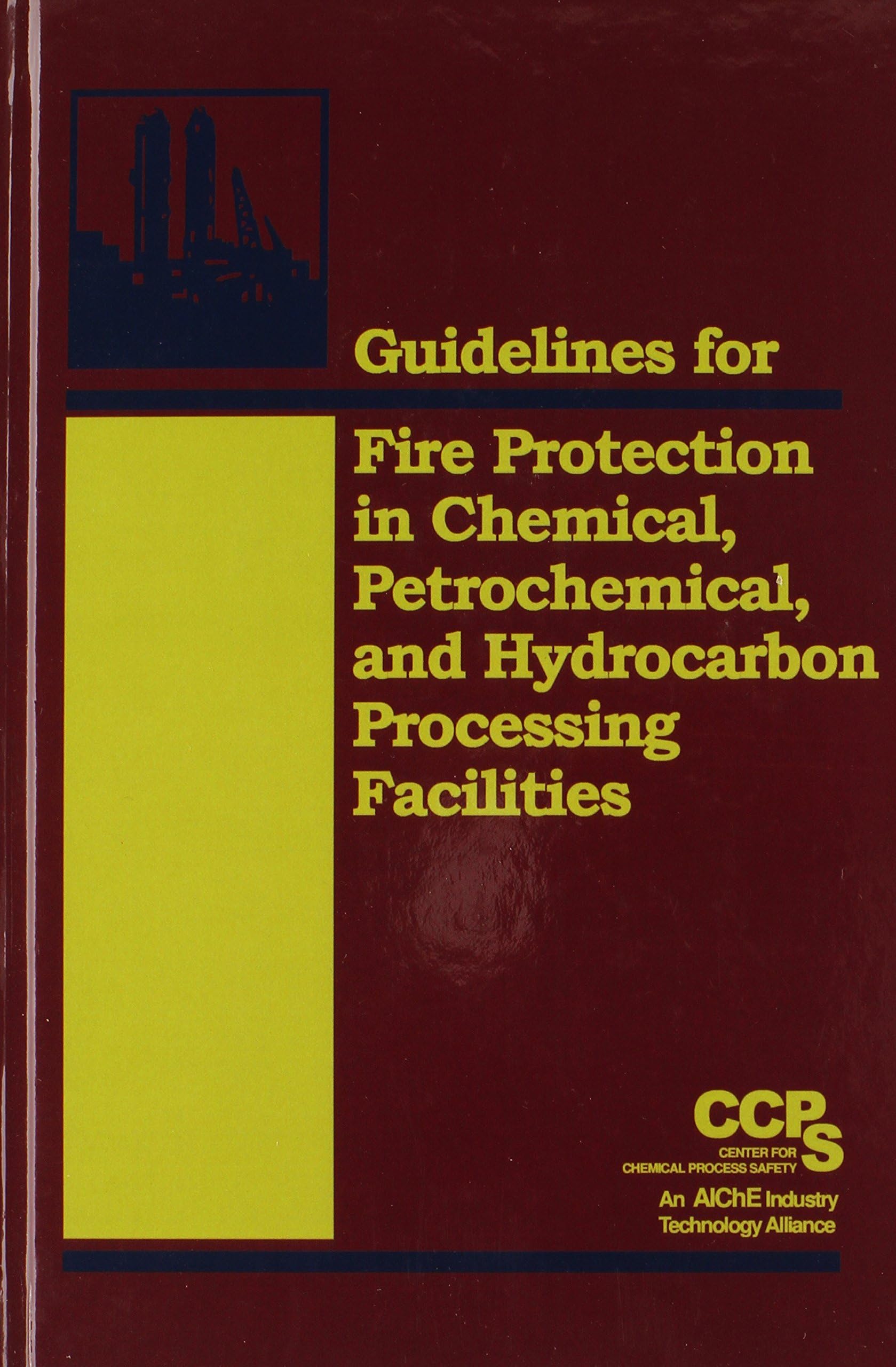Guidelines for Fire Protection in Chemical and Hyd docarbon Processing Faciliti…