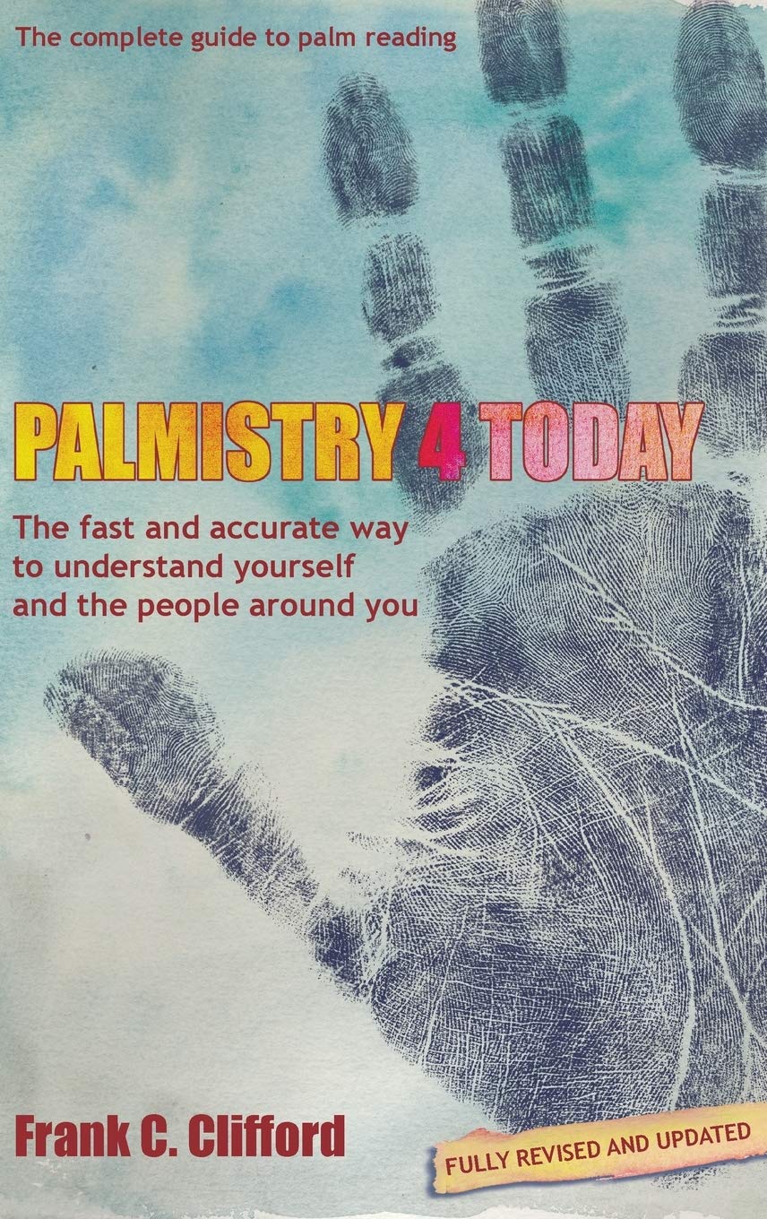 Palmistry 4 Today (with Diploma Course): The Fast and Accurate Way to Understand Yourself and the People Around You