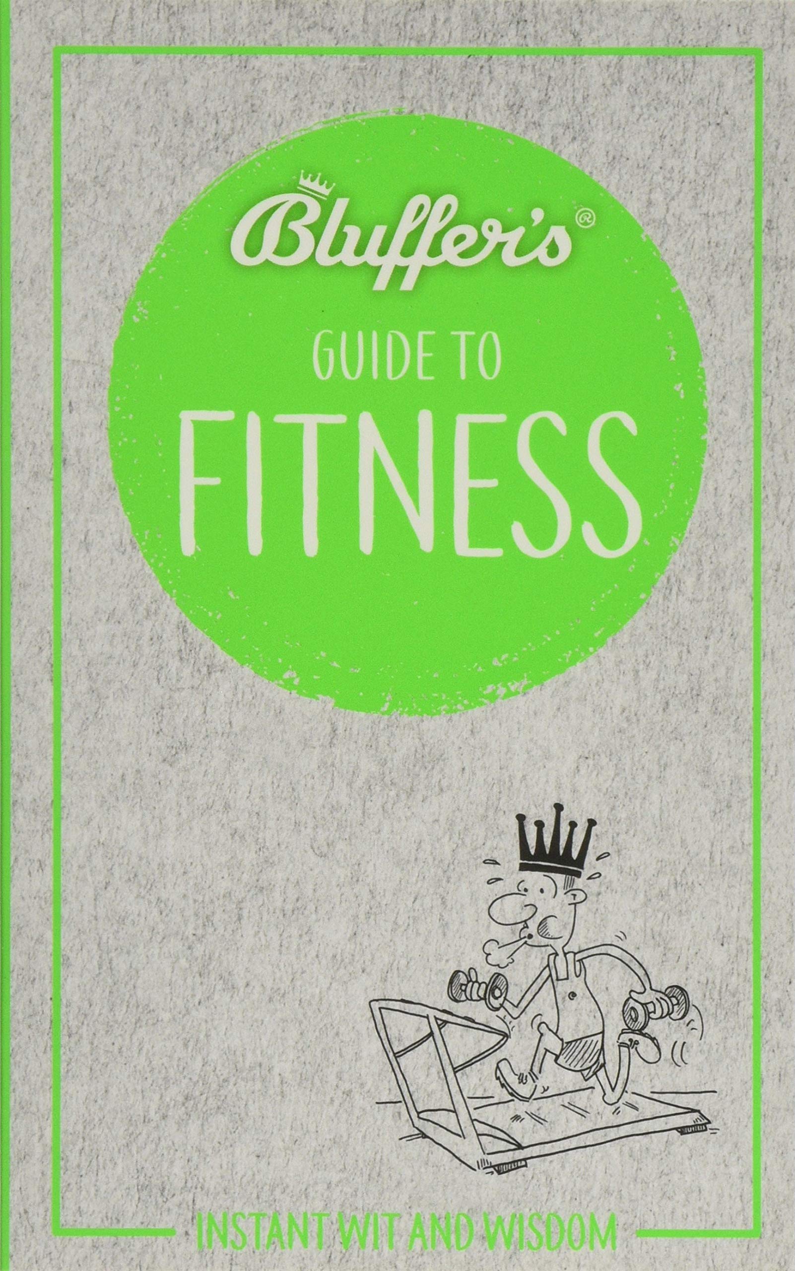 Bluffer's Guide to Fitness: Instant wit and wisdom