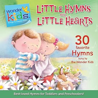 Little Hymns for Little Hearts (Wonder Kids: Music)