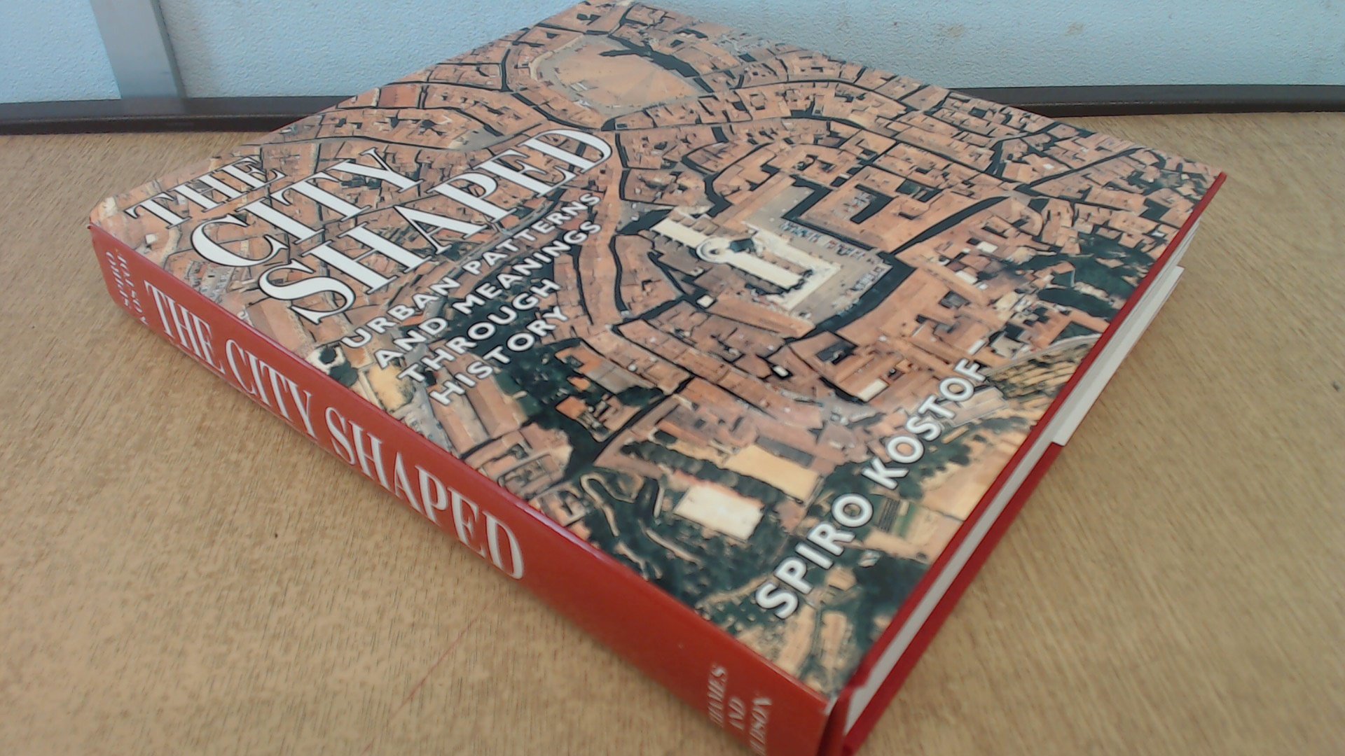 The City Shaped: Urban Patterns and Meanings Through History