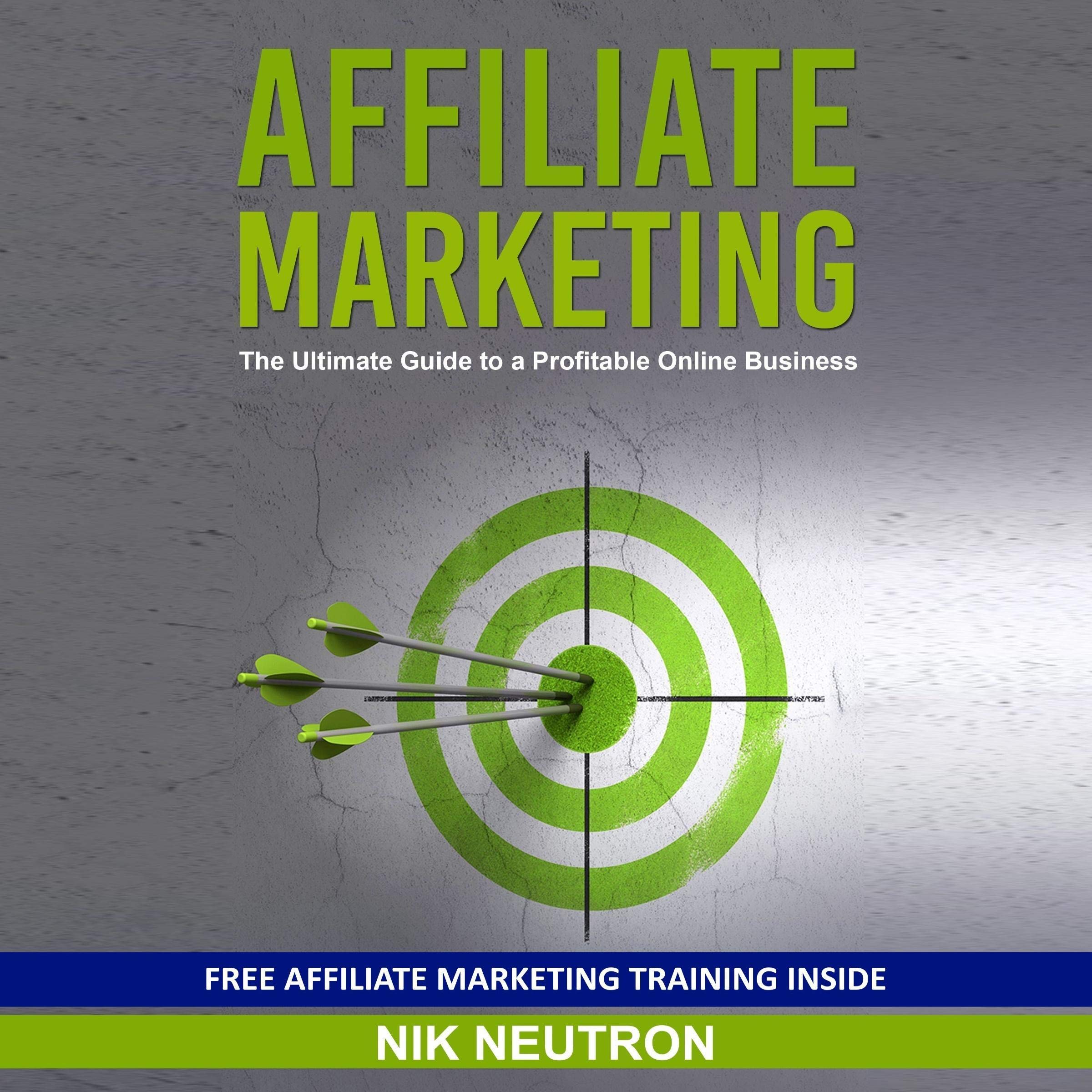 Affiliate Marketing: The Ultimate Guide to a Profitable Online Business