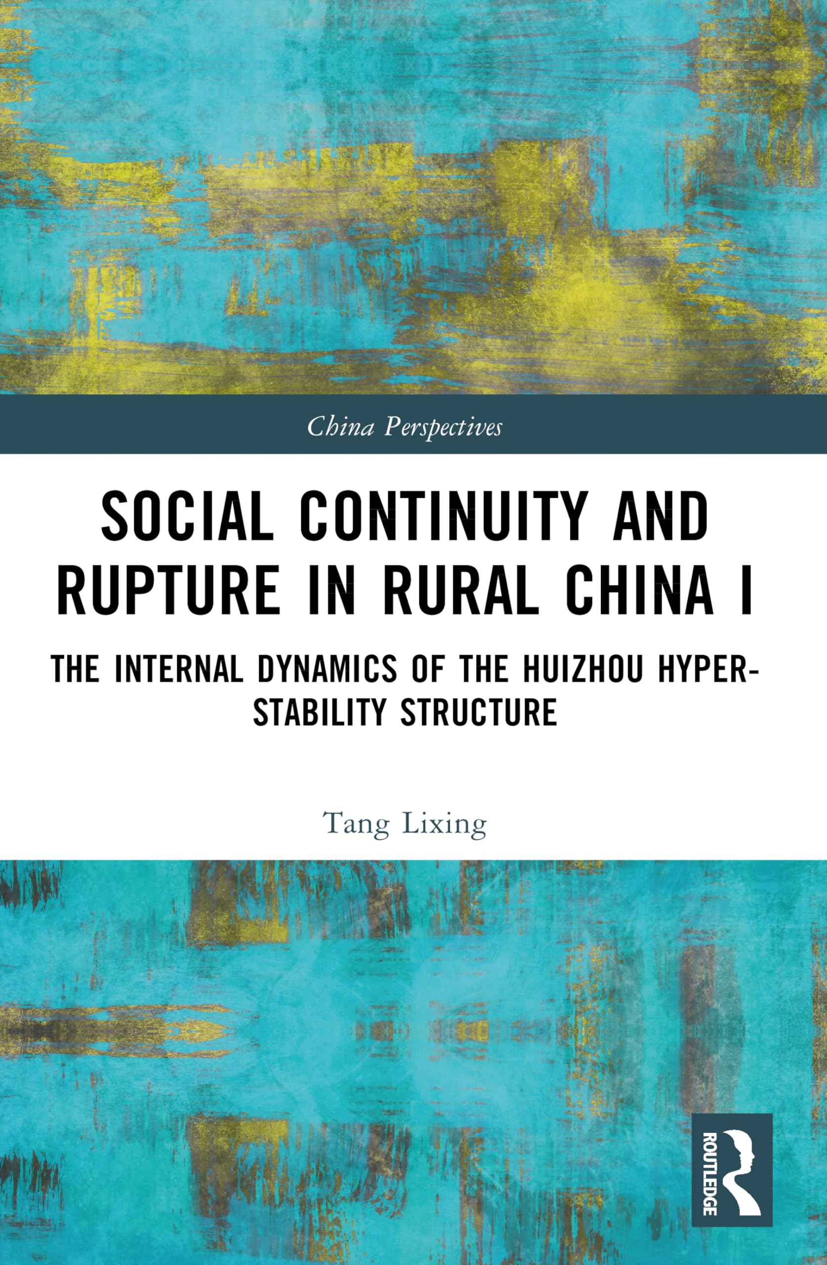 Social Continuity and Rupture in Rural China I by Tang Lixing - 9781032951485