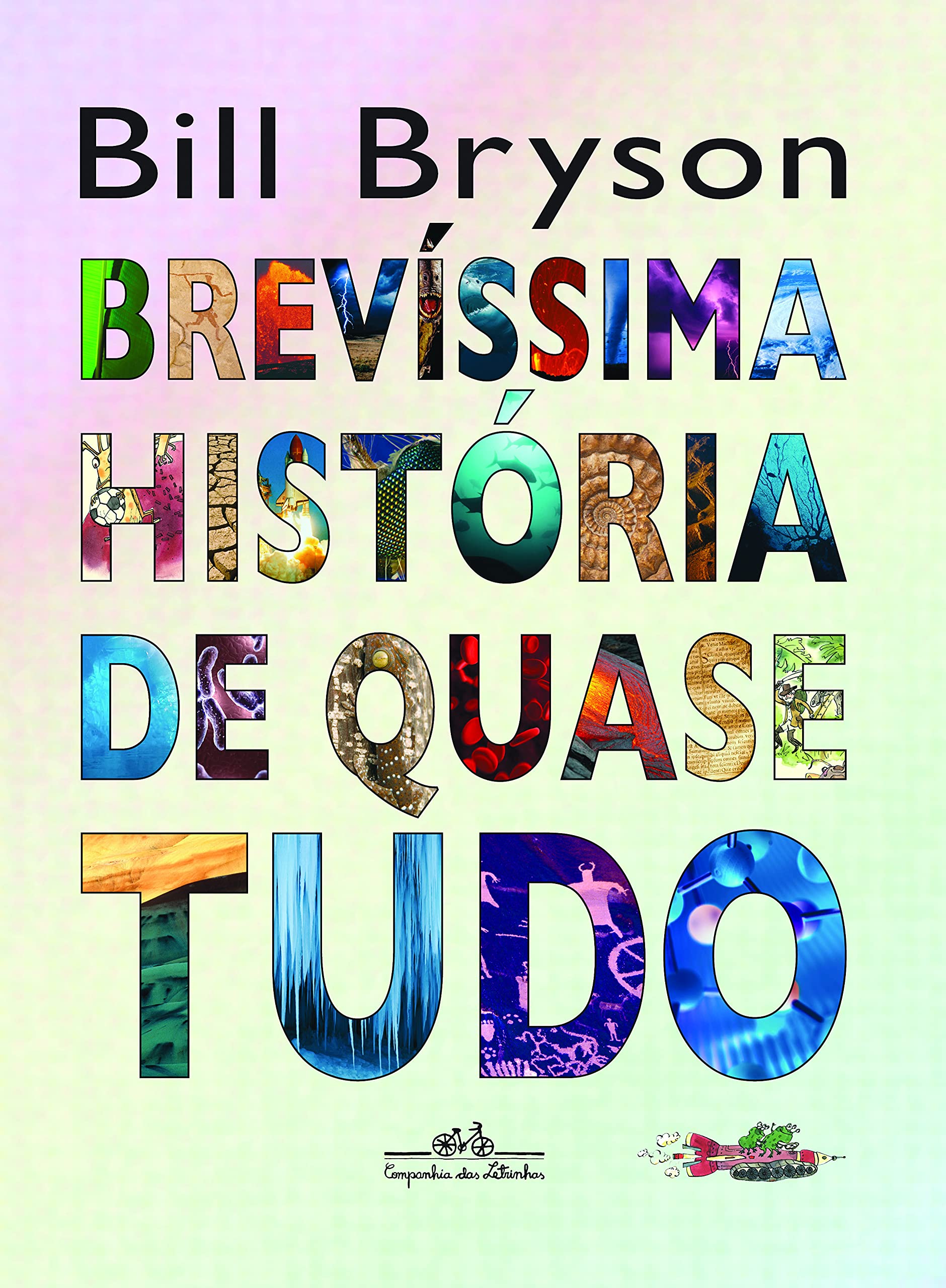Brevíssima história de quase tudo : Bryson, Bill, Feist, Hildegard ...