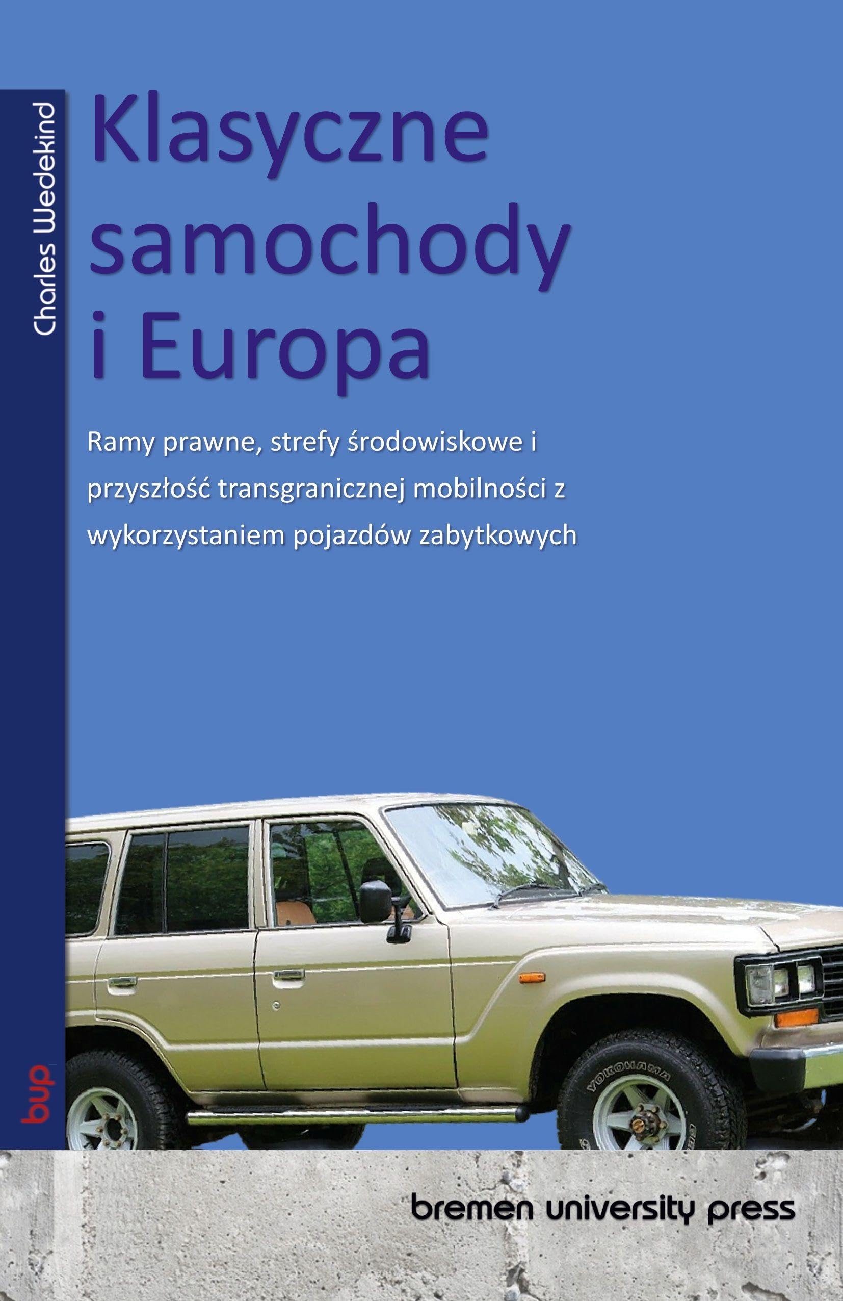 Klasyczne samochody i Europa: Ramy prawne, strefy ¿rodowiskowe i przysz¿o¿¿ transgranicznej mobilno¿ci z wykorzystaniem pojazdów zabytkowych