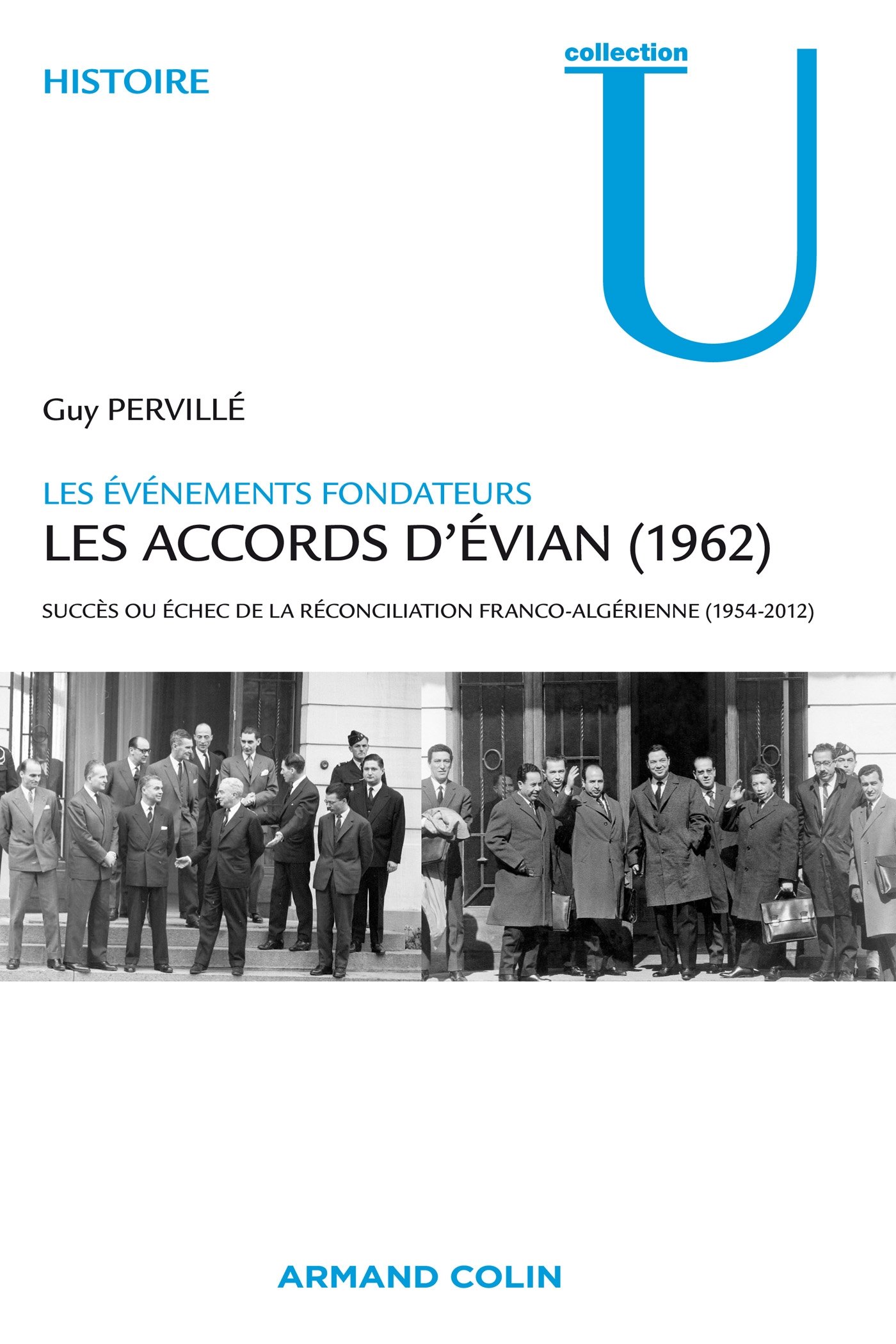 Les accords d'Evian (1962): Succès ou échec de la réconciliation franco-algérienne (1954-2012) (French Edition)