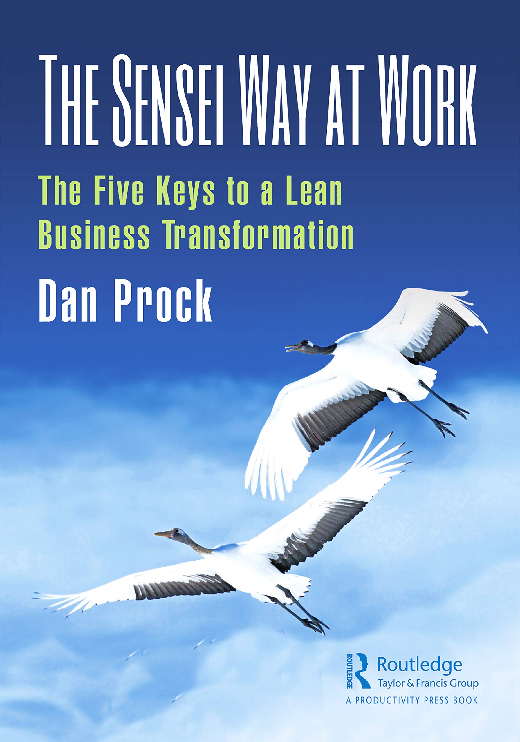 The Sensei Way at Work: The Five Keys to a Lean Business Transformation