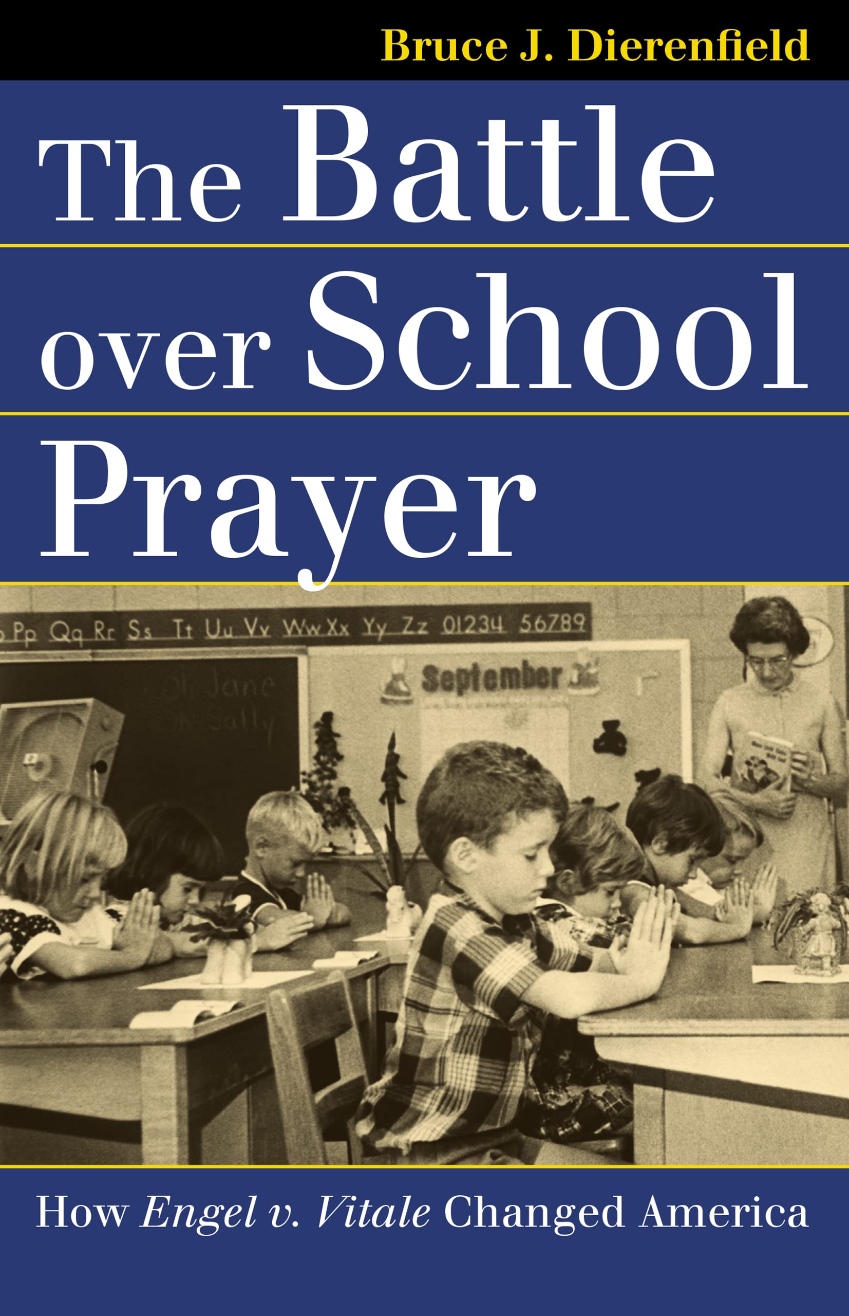 The Battle over School Prayer: How Engel v. Vitale Changed America (Landmark Law Cases and American Society)