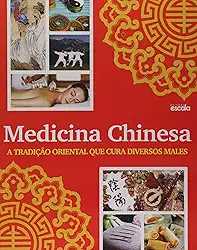 Medicina Chinesa. A Tradição Oriental que Cura Diversos Males