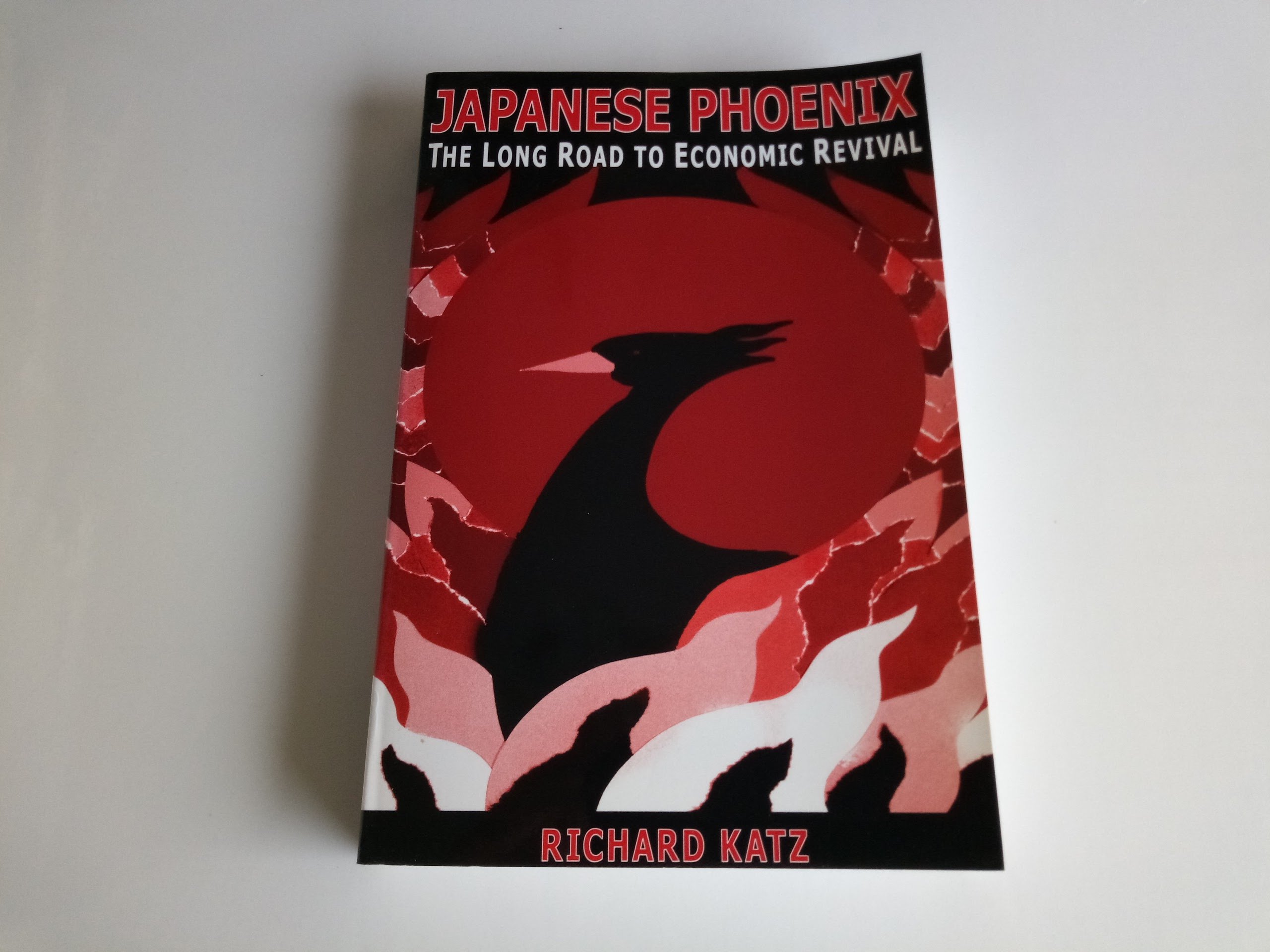 Japanese Phoenix: The Long Road to Economic Revival: The Long Road to Economic Revival