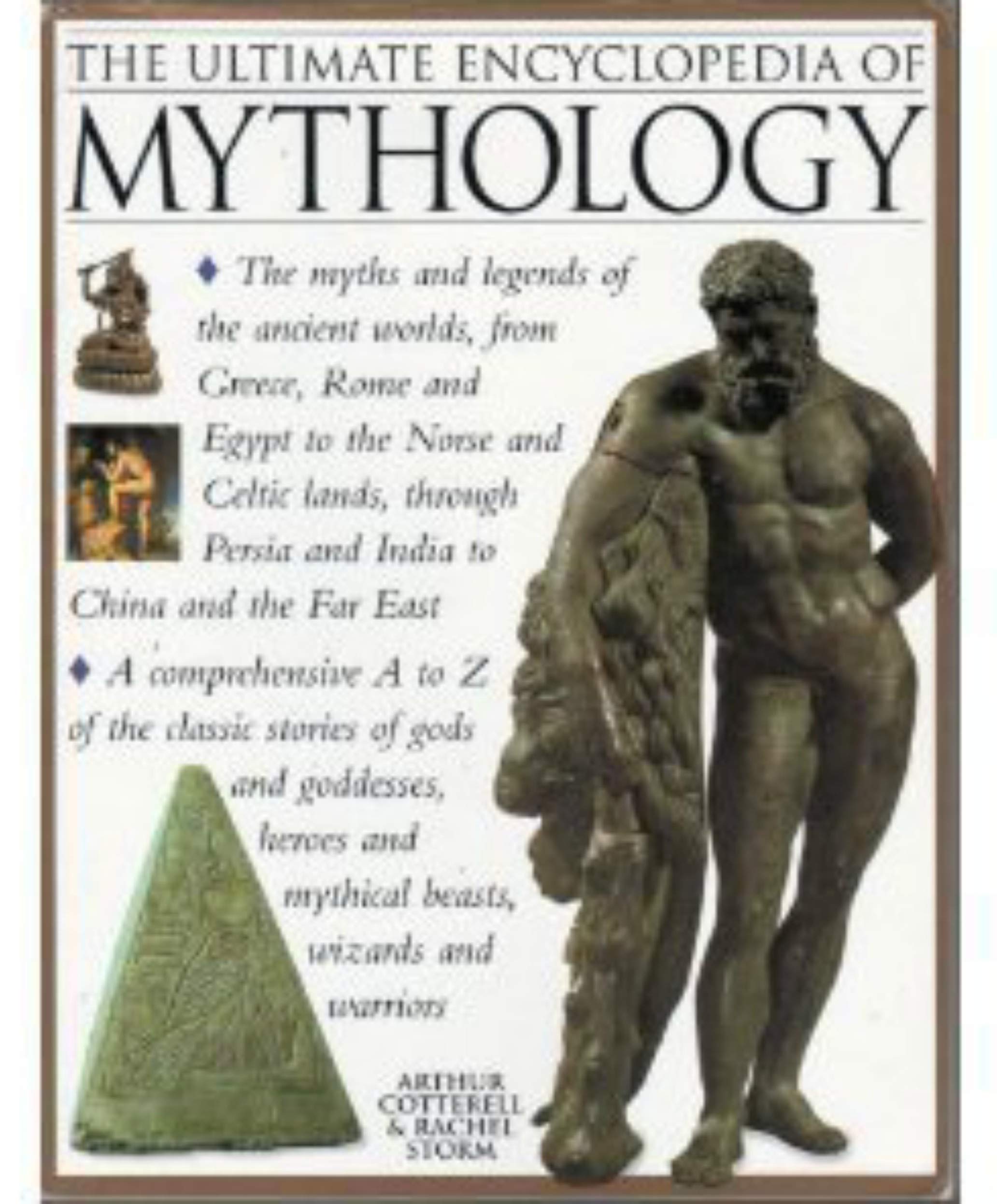 The Ultimate Encyclopedia of Mythology: An A-Z Guide to the Myths and Legends of the Ancient World