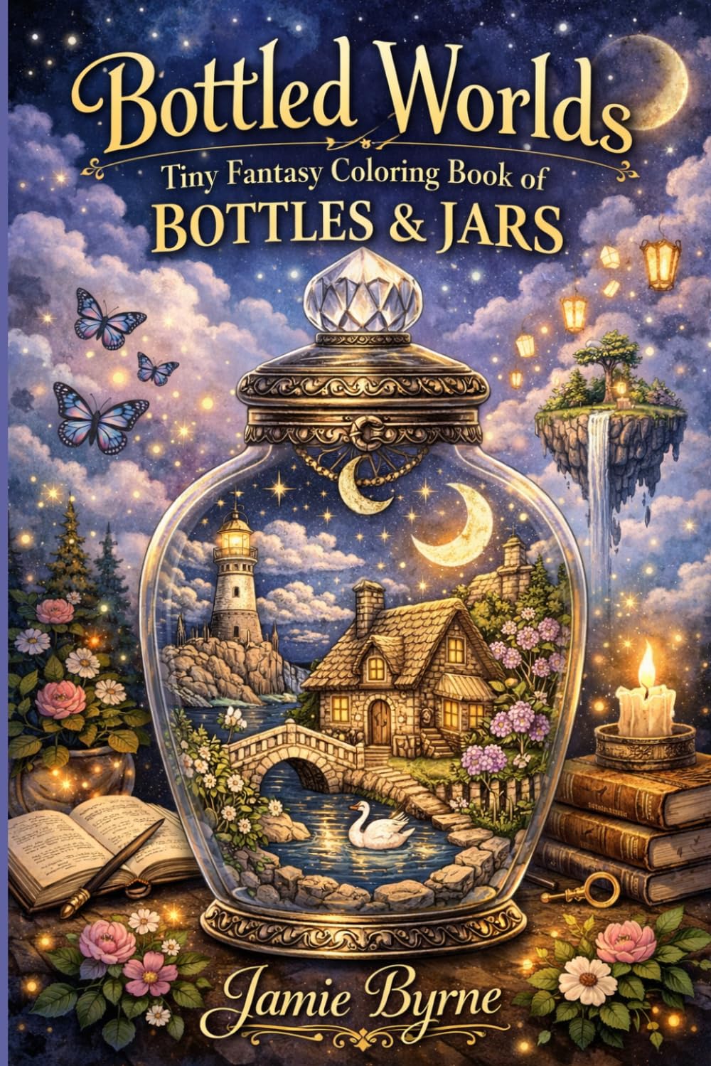 BOTTLED WORLDS: Tiny Fantasy Worlds in Bottles and Jars A Mini Collectible Coloring Book