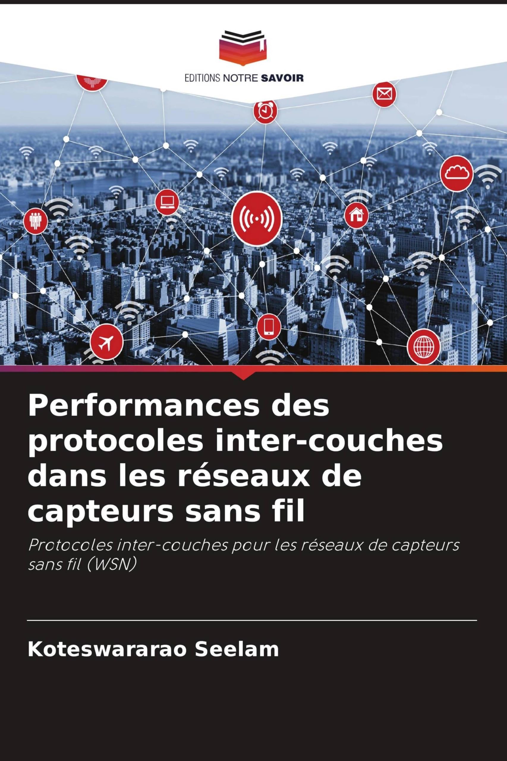 Performances des protocoles inter-couches dans les réseaux de capteurs sans fil: Protocoles inter-couches pour les réseaux de capteurs sans fil (WSN)