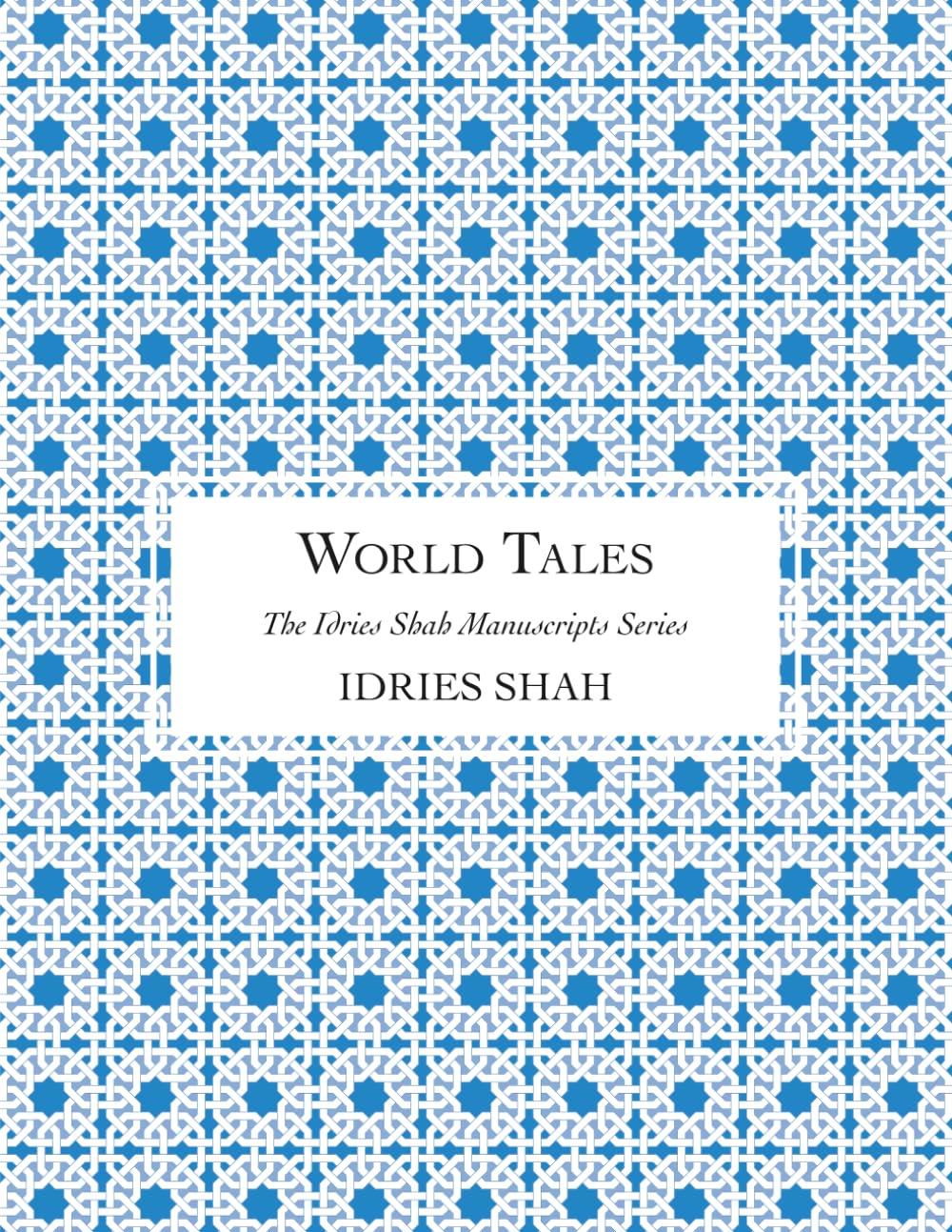 World Tales: The Manuscript (The Idries Shah Manuscripts Series)
