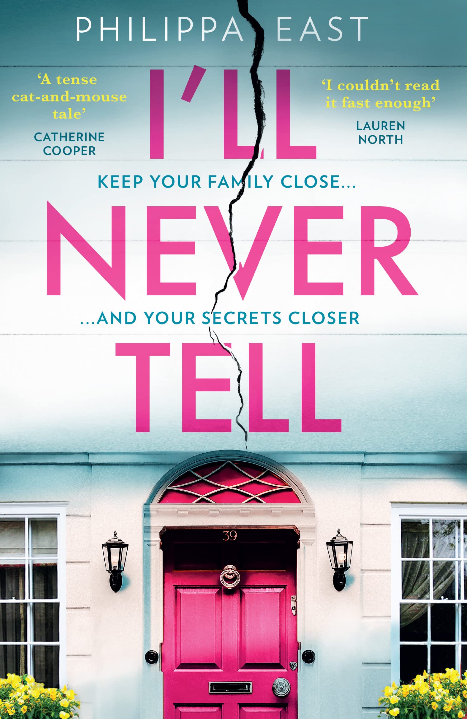 I’ll Never Tell: The gripping and twisty new... - East, Philippa
