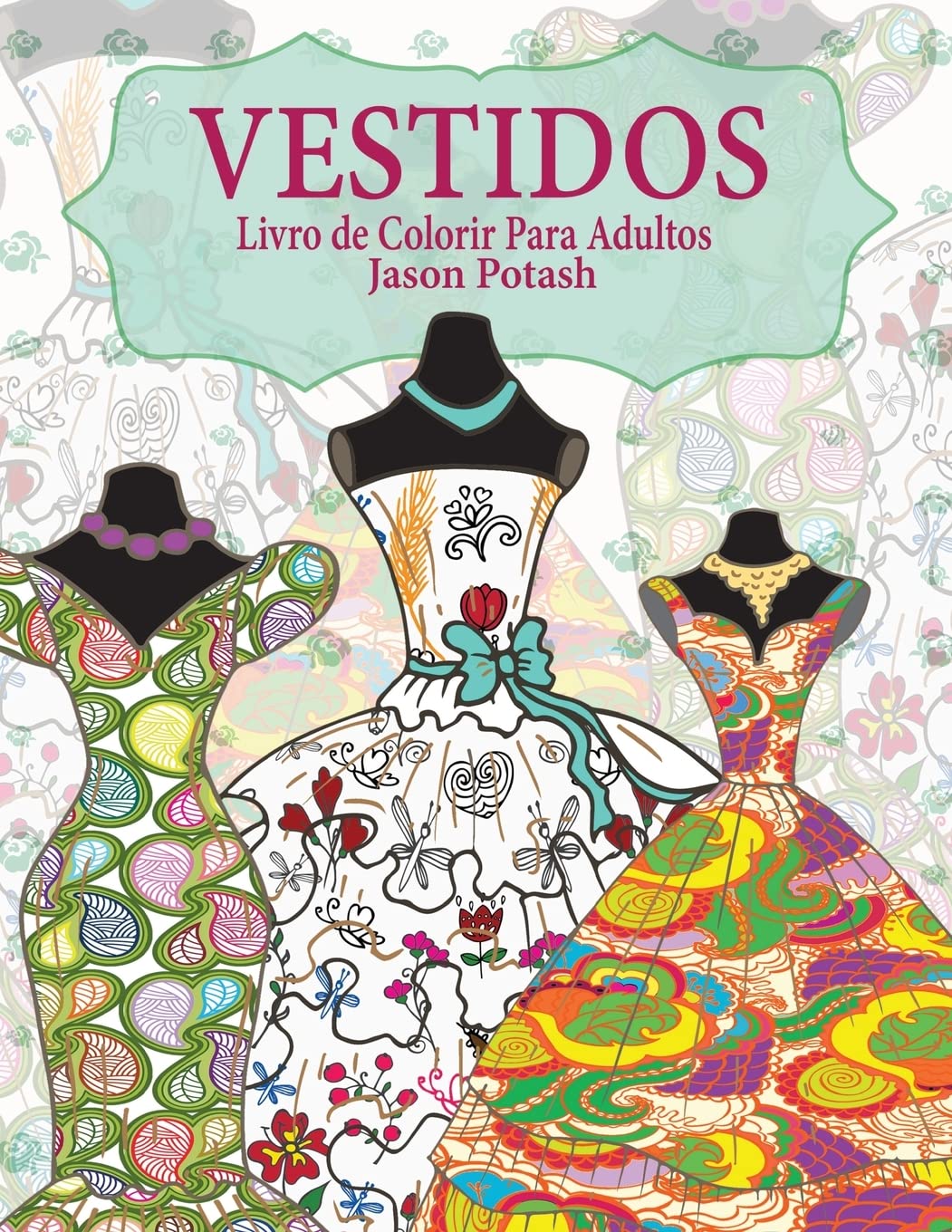 Vestidos Livro de Colorir Para Adultos (O alívio de tensões Adulto Desenhos para colorir)