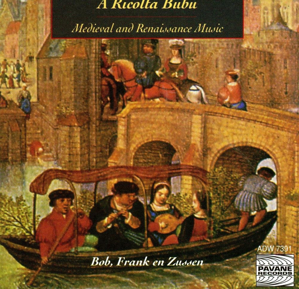 Various Early : Medieval and renaissance music A riccolta bubu. Bob, Frank en Zussen.