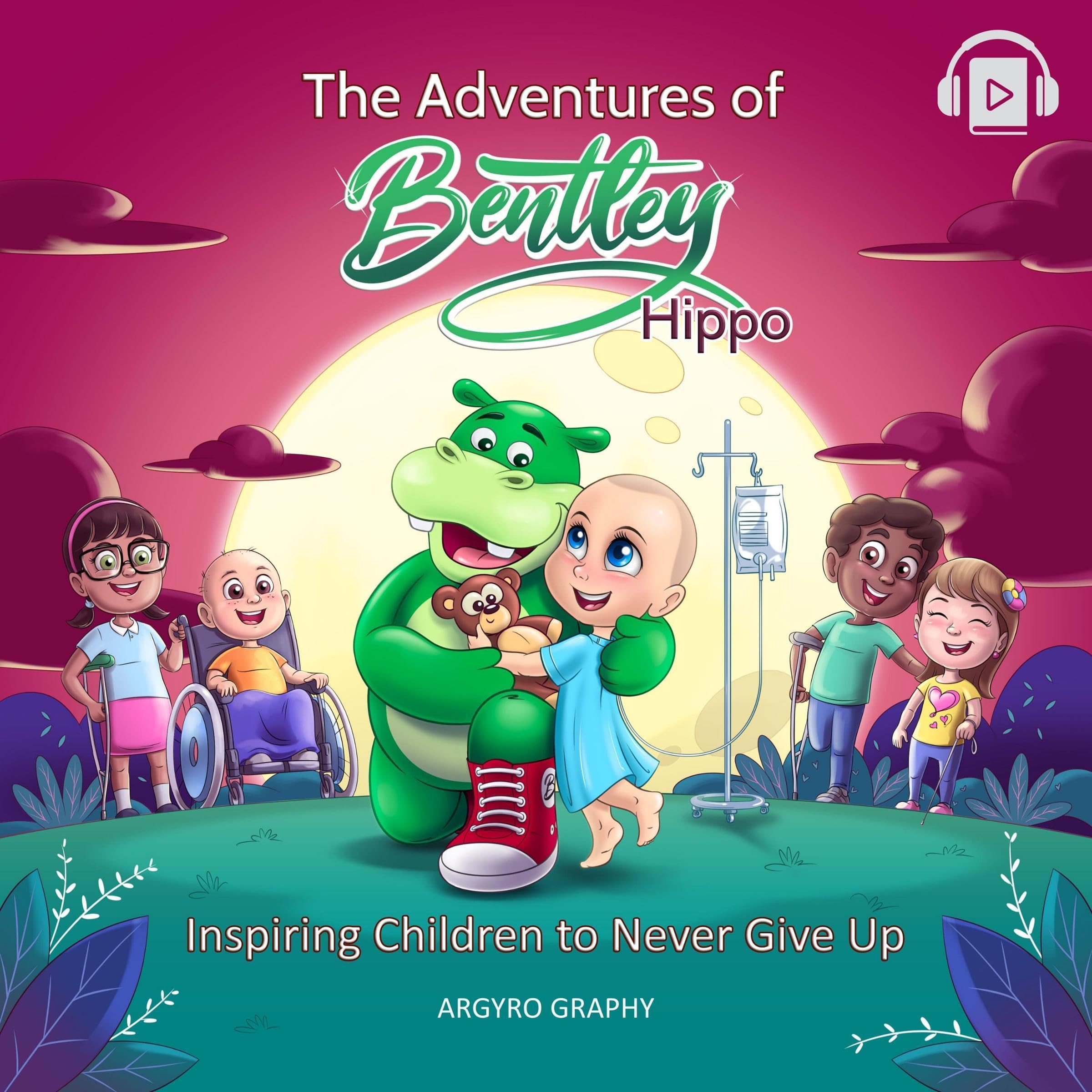 Cover art for The Adventures of Bentley Hippo: Inspiring Children to Never Give Up
