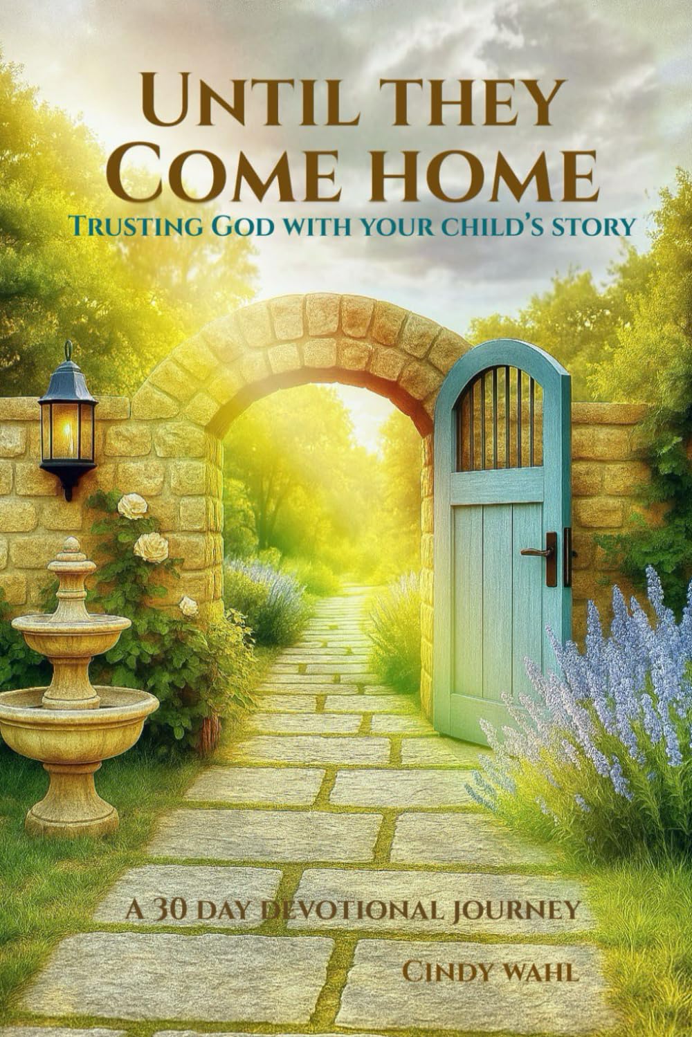Until They Come Home: Trusting God with Your Child's Story