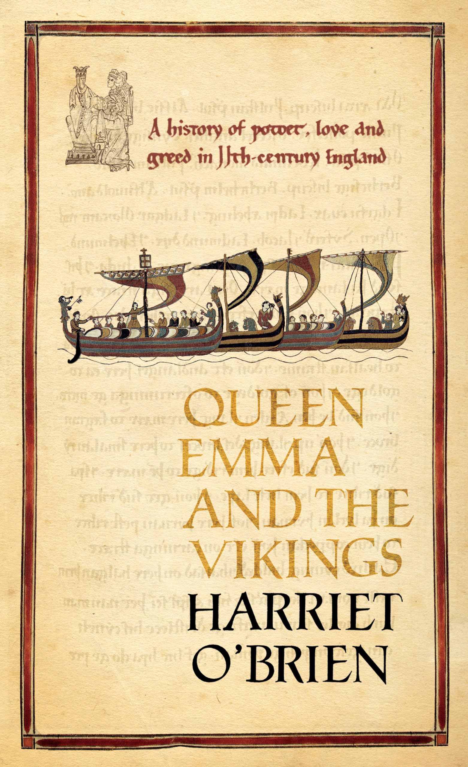Queen Emma and the Vikings: A History of Power, Love and Greed in Eleventh-Century England