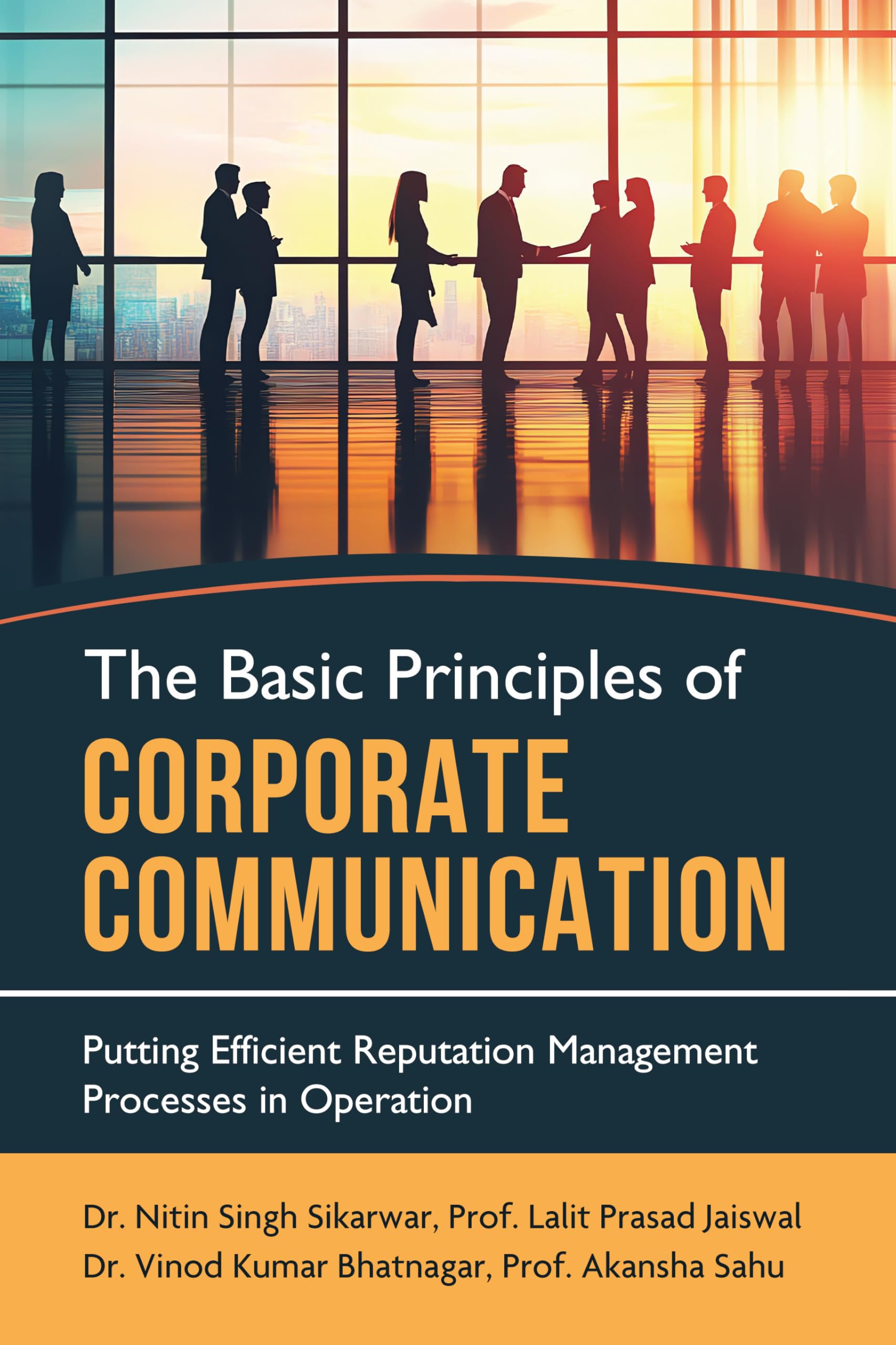 The Basic Principles of Corporate Communication - Putting Efficient Reputation Management Processes in Operation