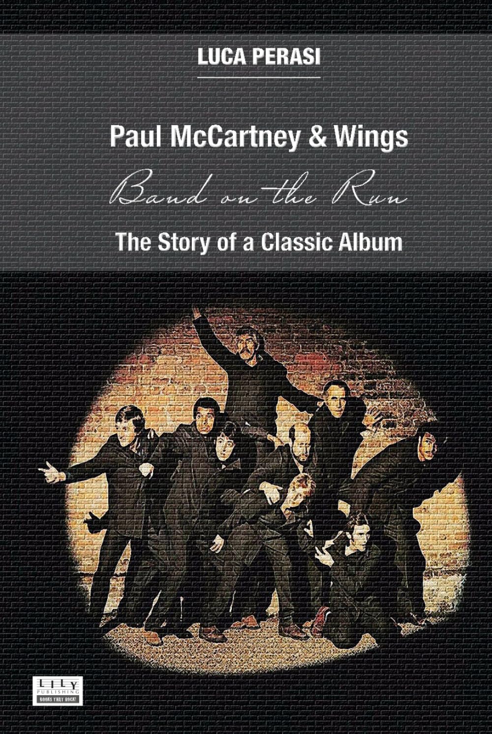 Paul McCartney & Wings: Band on the Run. The Story of a Classic Album (Milestones)