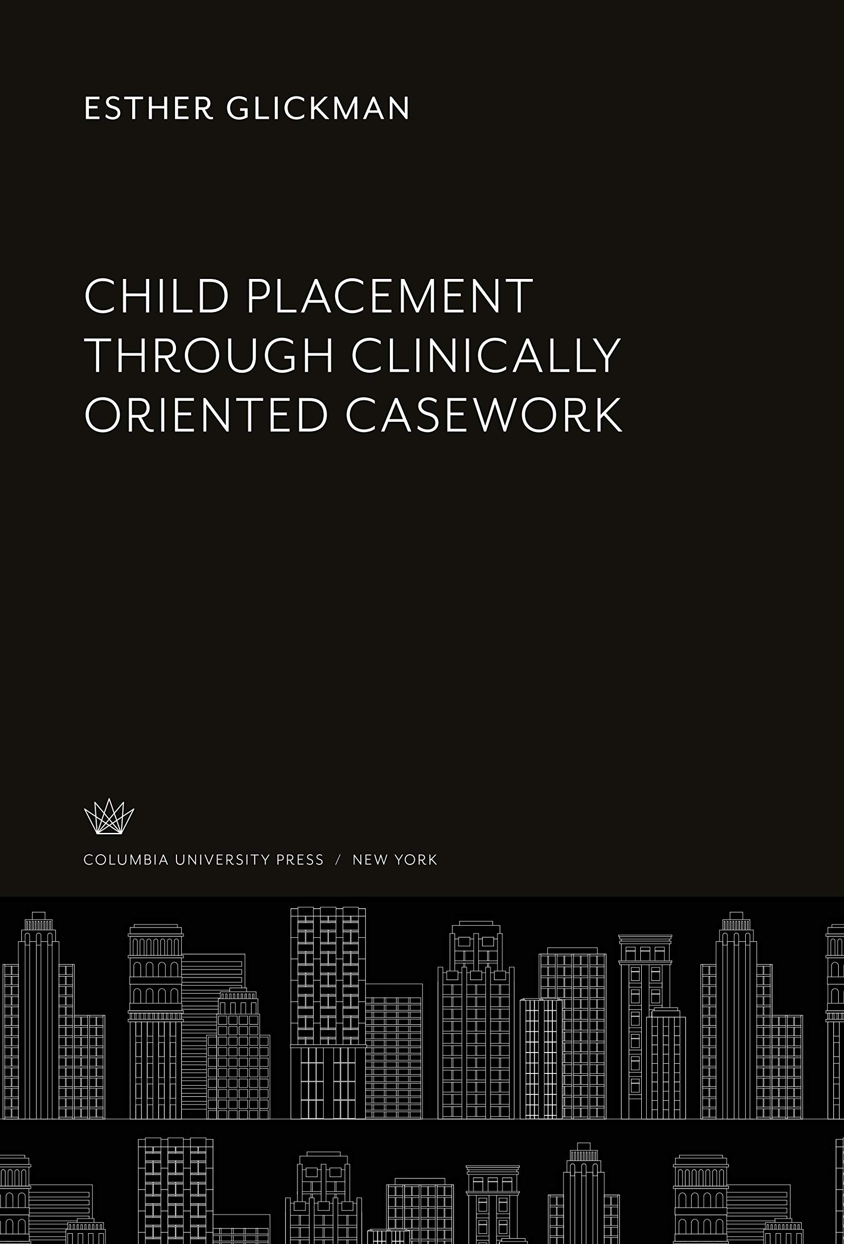 Child Placement Through Clinically Oriented Casework text