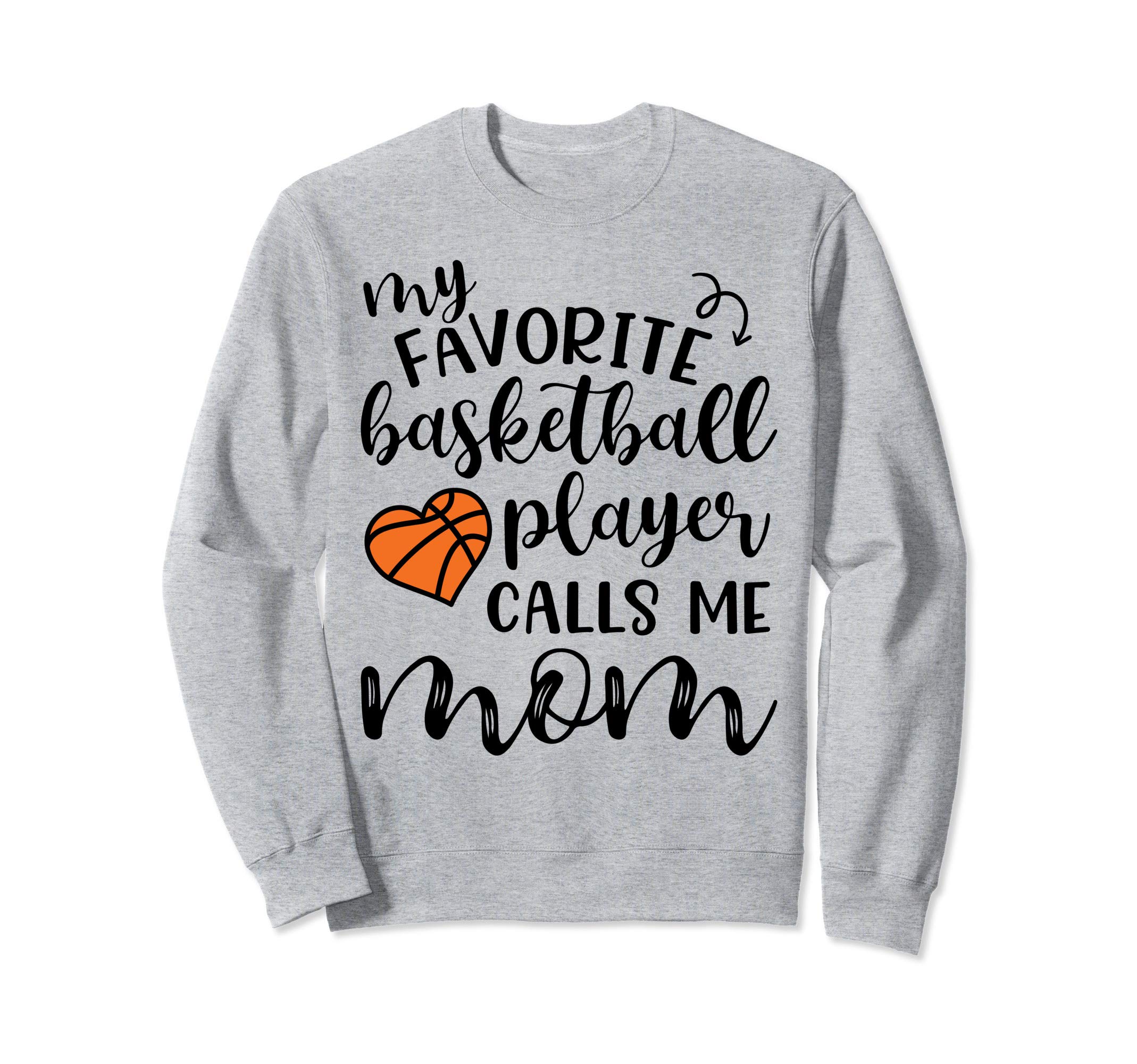 My Favorite Player Calls Me Mom Basketball Cute Funny Sweatshirt