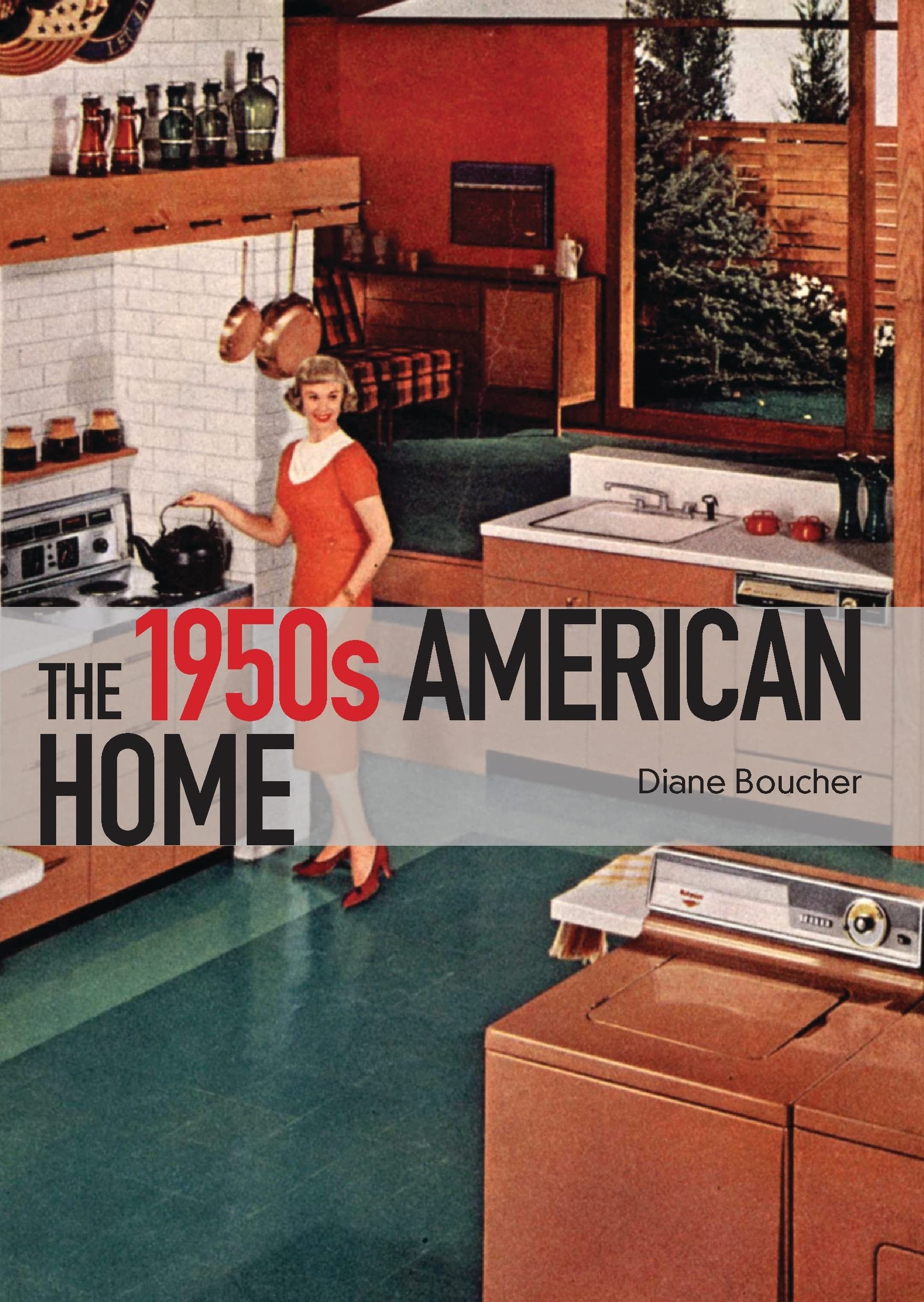 The 1950s American Home by Diane Boucher PAPERBACK 9780747812388