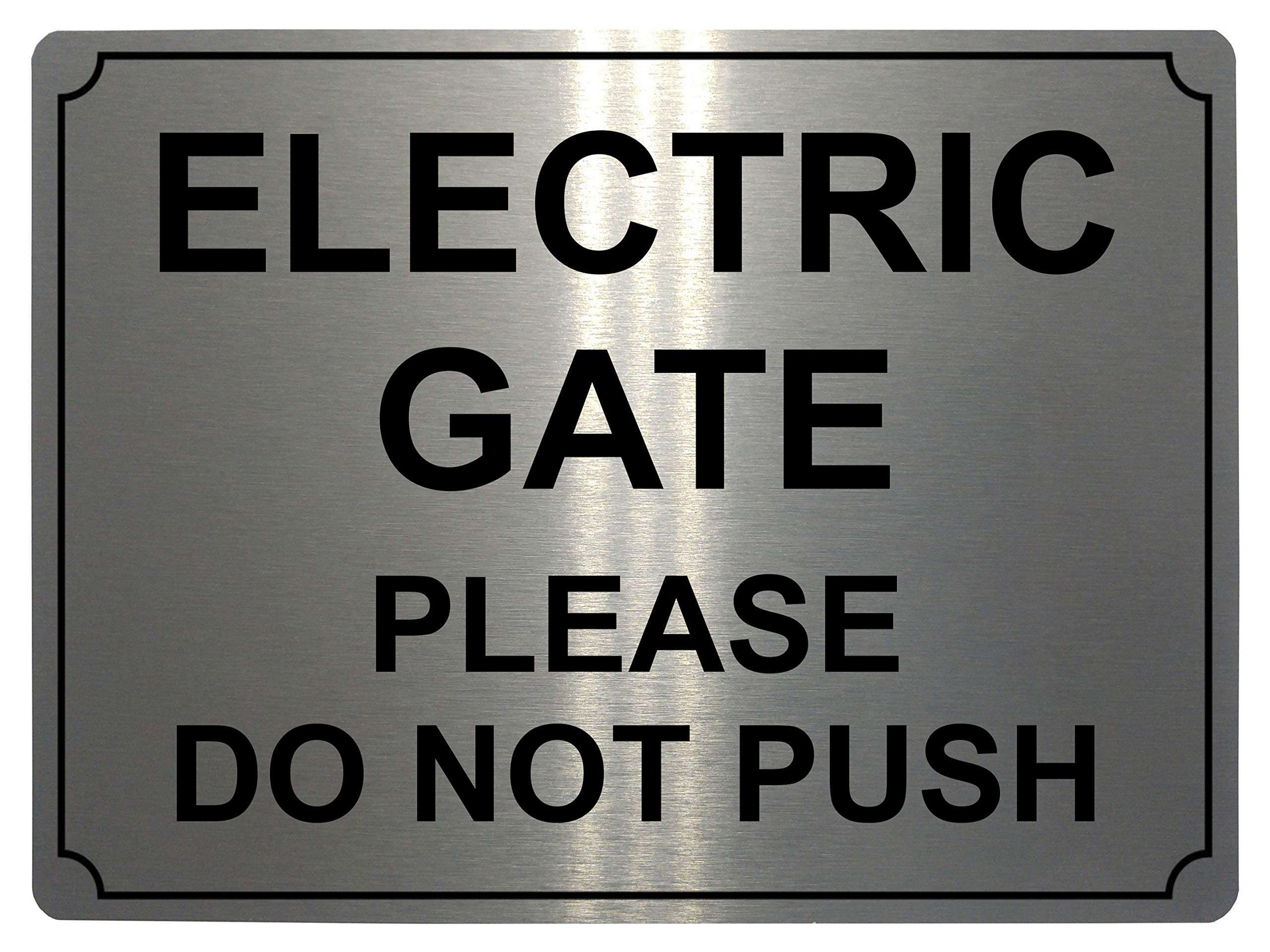 366 ELECTRIC GATE DO NOT PUSH Metal Aluminium Plaque Sign For Door House Office (15x10cm., Brushed Silver)