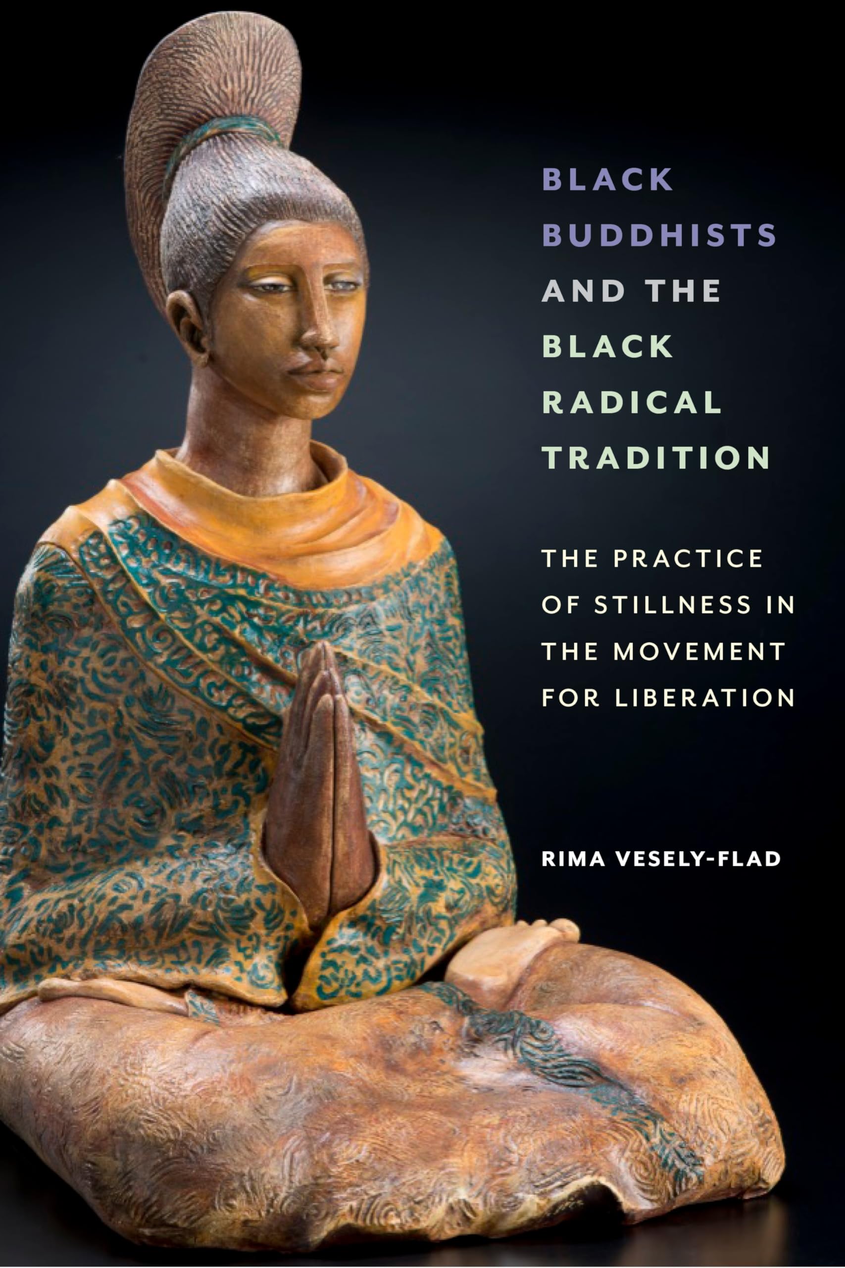 Black Buddhists and the Black Radical Tradition by Rima Vesely-Flad PAPERBACK