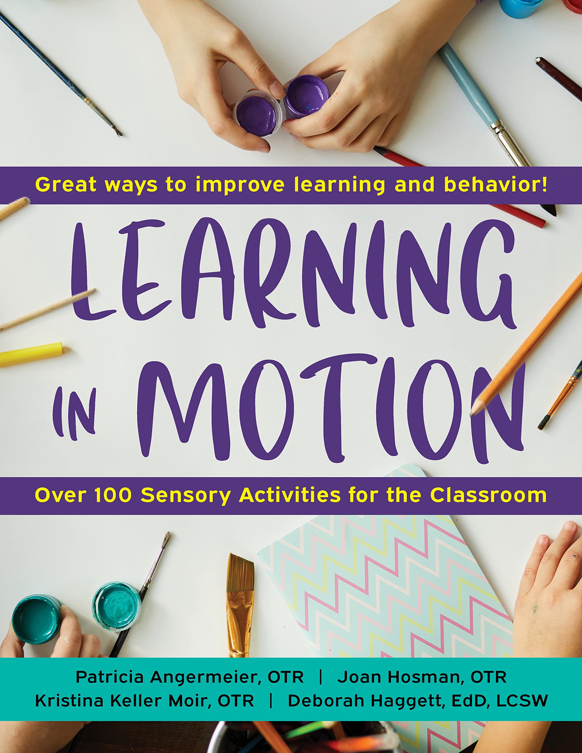 Learning in Motion: 101+ Sensory Activities for the Classroom