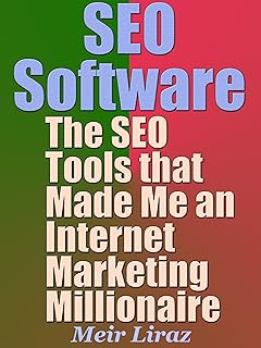 SEO Software: The SEO Tools that Made Me an Internet Marketing Millionaire