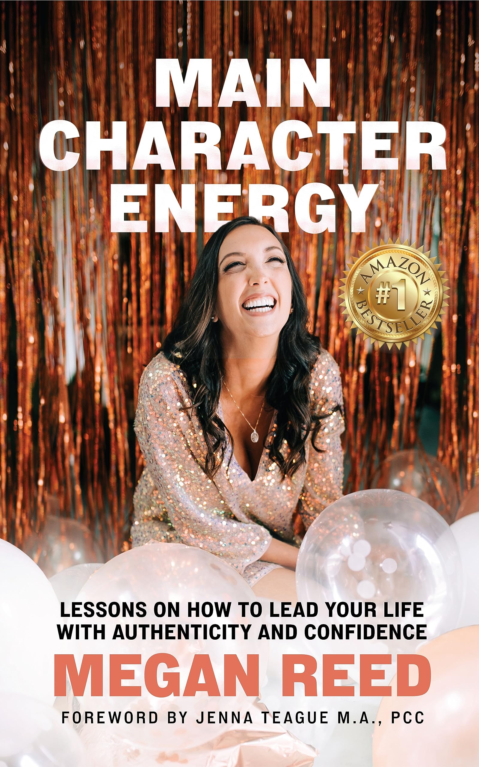 Main Character Energy: Lessons on How to Lead Your Life with Authenticity and Confidence