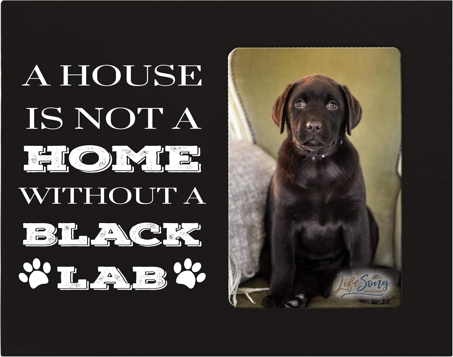 LifeSong Milestones Digitally Printed A House Pet Vertical Photo Frame Gift Ideas for Black Lab & Dog Lovers - Golden Lab Owner Frame Gift 8”x10” Holds 4”x6” Photo (Black)