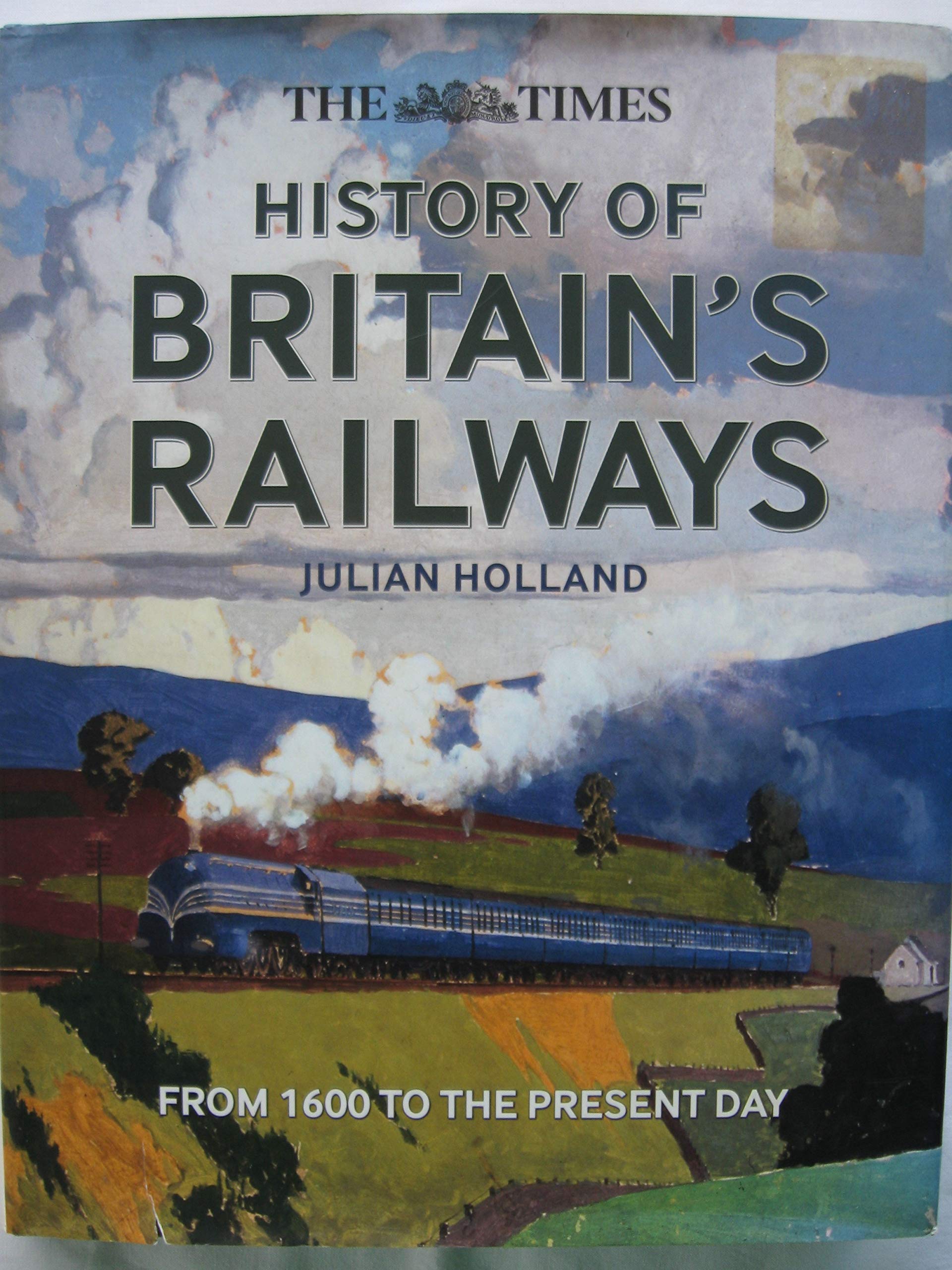 The Times History of Britain's Railways