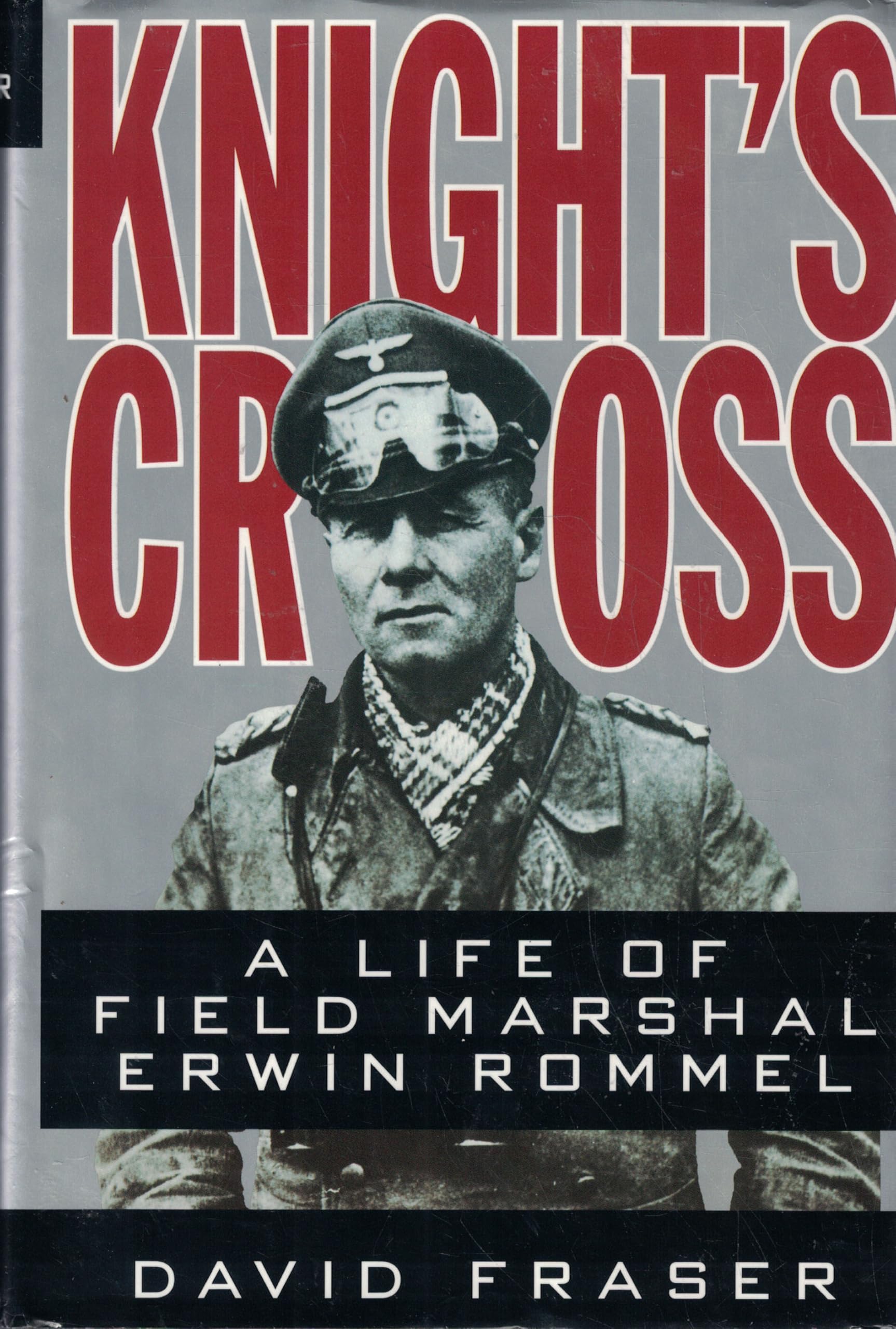 Knight's Cross: A Life of Field Marshal Erwin Rommel