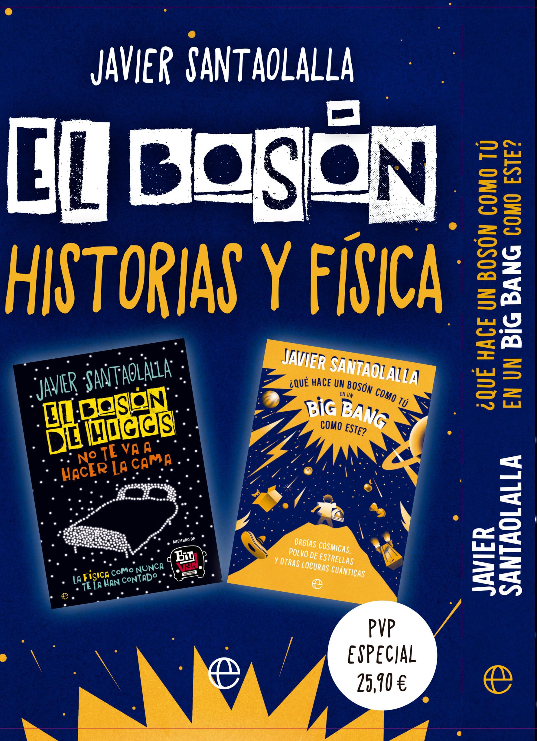Pack El Bosón. Historias y Física: Incluye El Bosón de Higgs no te va a hacer la cama y ¿Qué hace un bosón como tú en un Big Bang como este? (Fuera de colección)